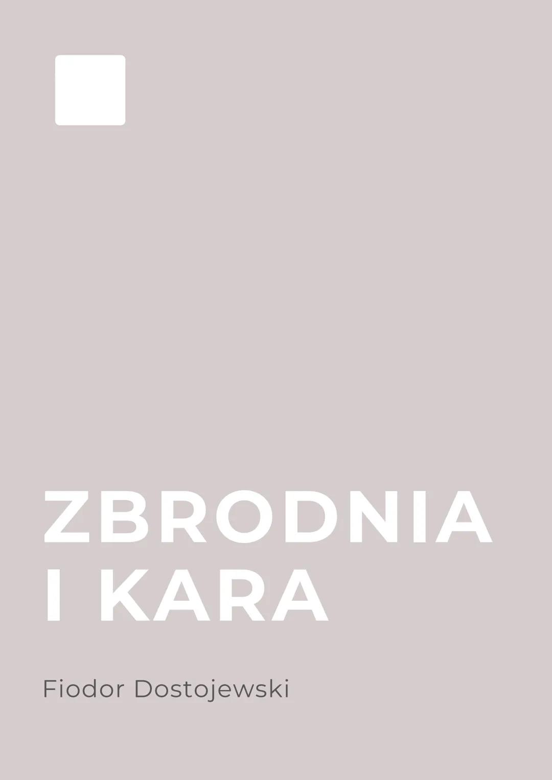 ZBRODNIA
I KARA
Fiodor Dostojewski # Geneza „Zbrodni i kary"
Dostojewski napisał „Zbrodnię i karę" zainspirowany lekturą
dzieł Puszkina. M