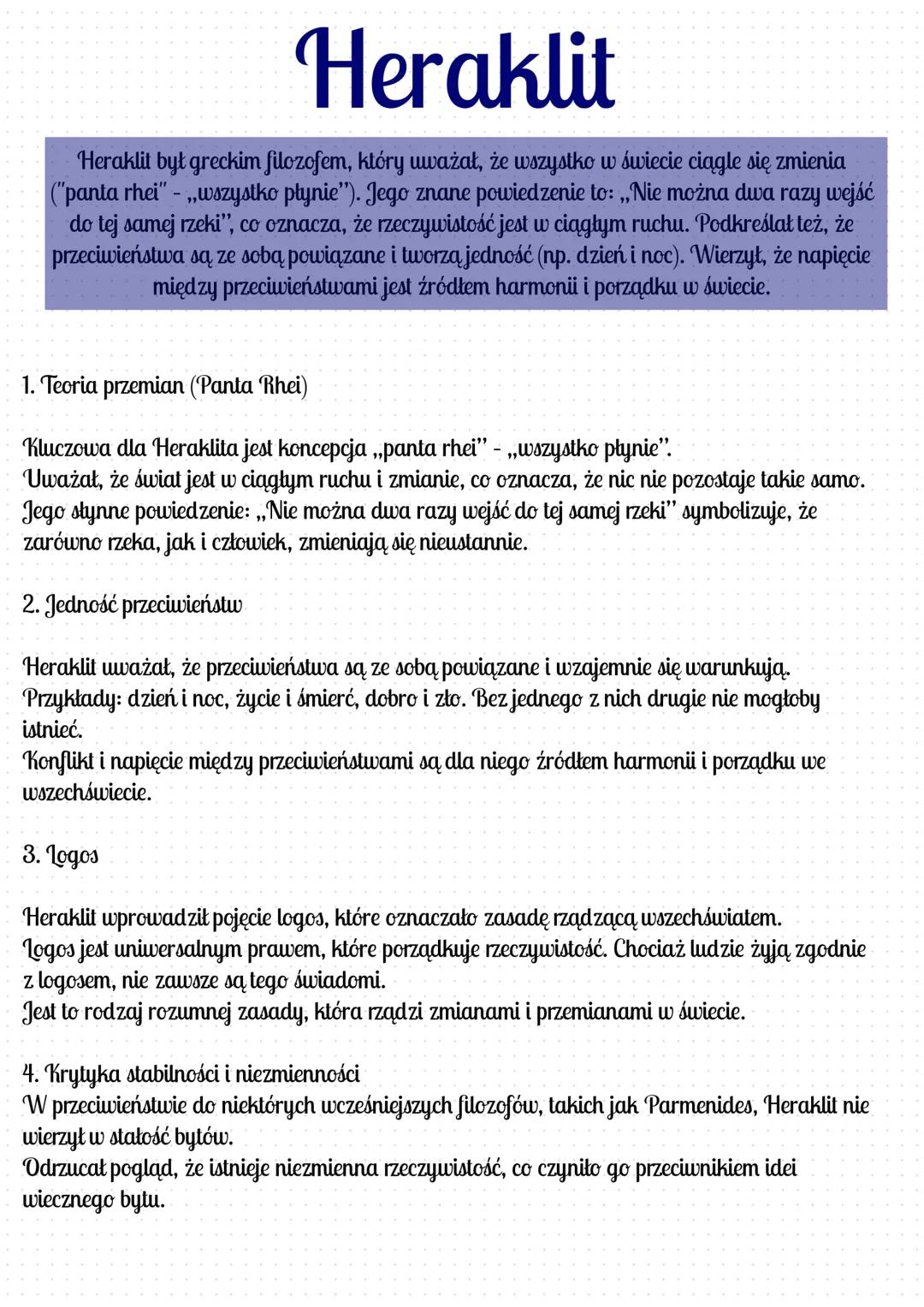 # Heraklit
Heraklit był greckim filozofem, który uważał, że wszystko w świecie ciągle się zmienia
("panta rhei" - „wszystko płynie"). Jego