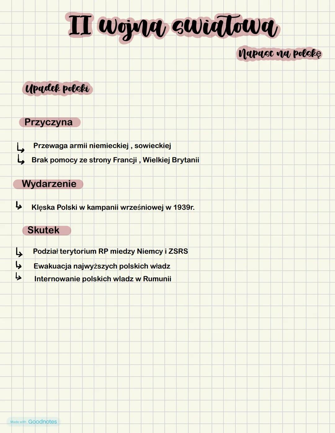 II wojna swiatowa
napaec na polcke
Upadek polski
Przyczyna
↳ Przewaga armii niemieckiej, sowieckiej
✓ Brak pomocy ze strony Francji, Wielkie