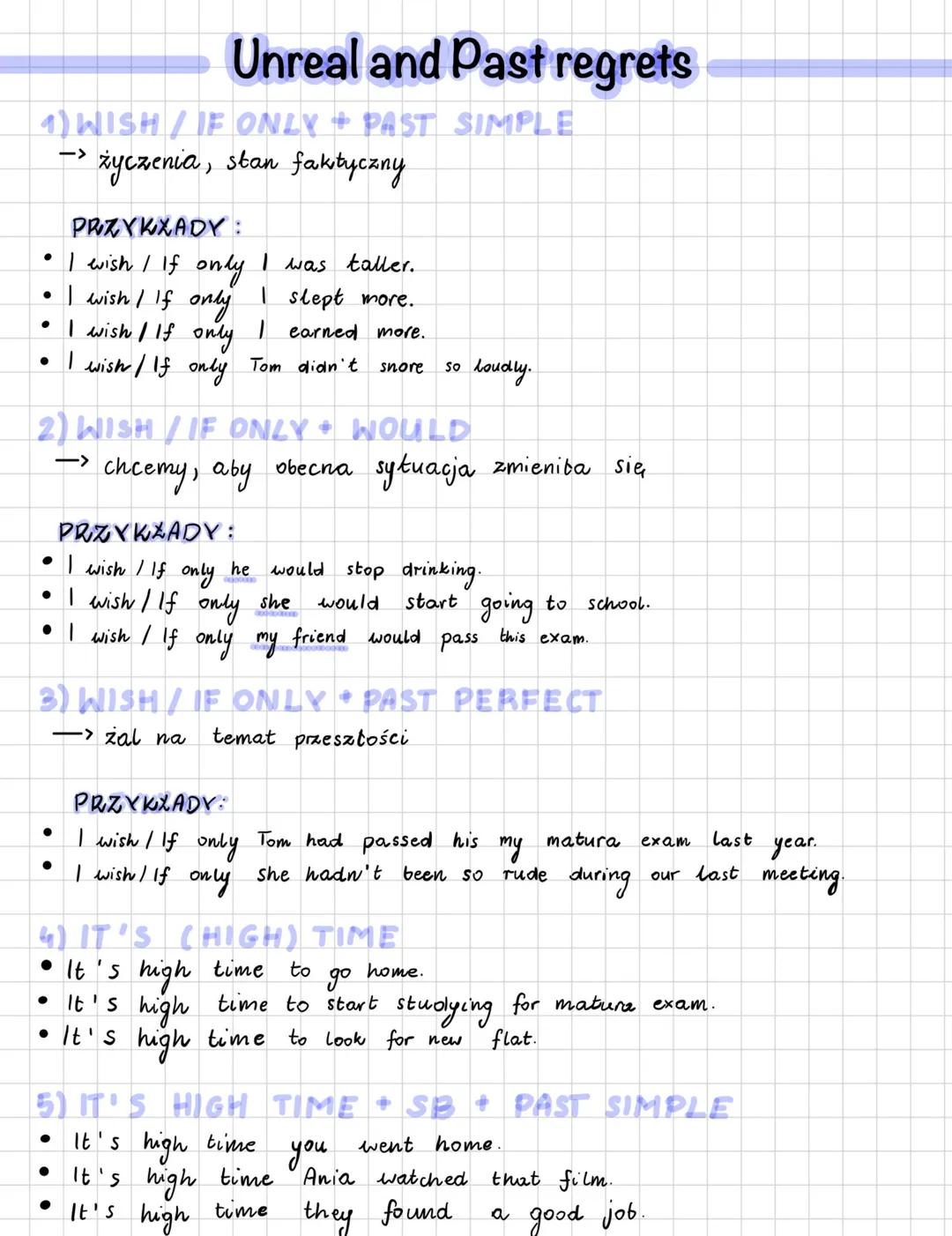 Unreal and Past regrets
1) WISH/IF ONLY + PAST SIMPLE
-> życzenia, stan faktyczny
•
·
•
•
PRZYKLADY:
I wish I if only
I wish / If only
I wis