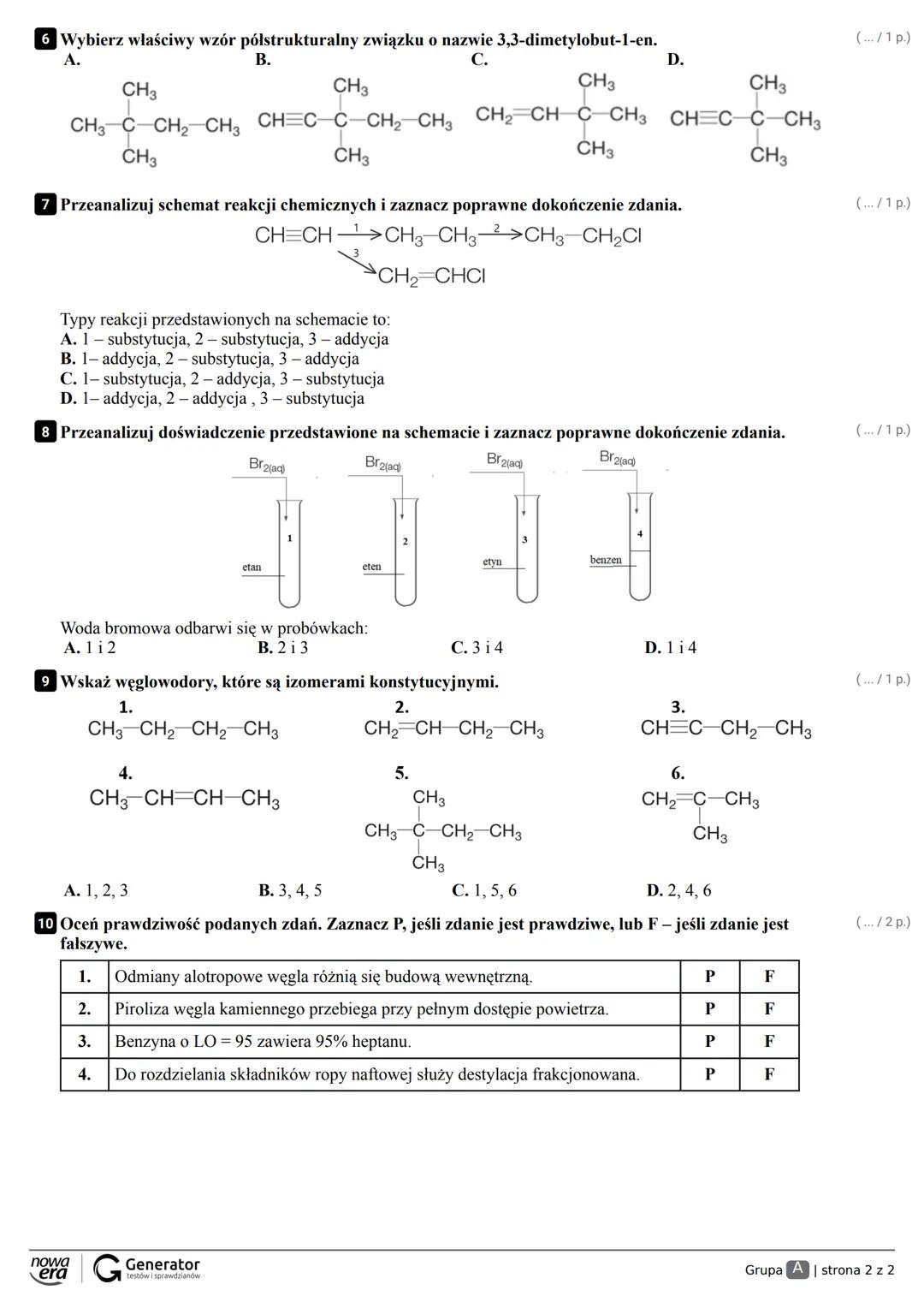 Grupa A Klasa
Imię
Liczba punktów ...... / 12 p.
Ocena
Węglowodory
1 W doświadczeniu chemicznym przedstawionym na schemacie u wylotu pro