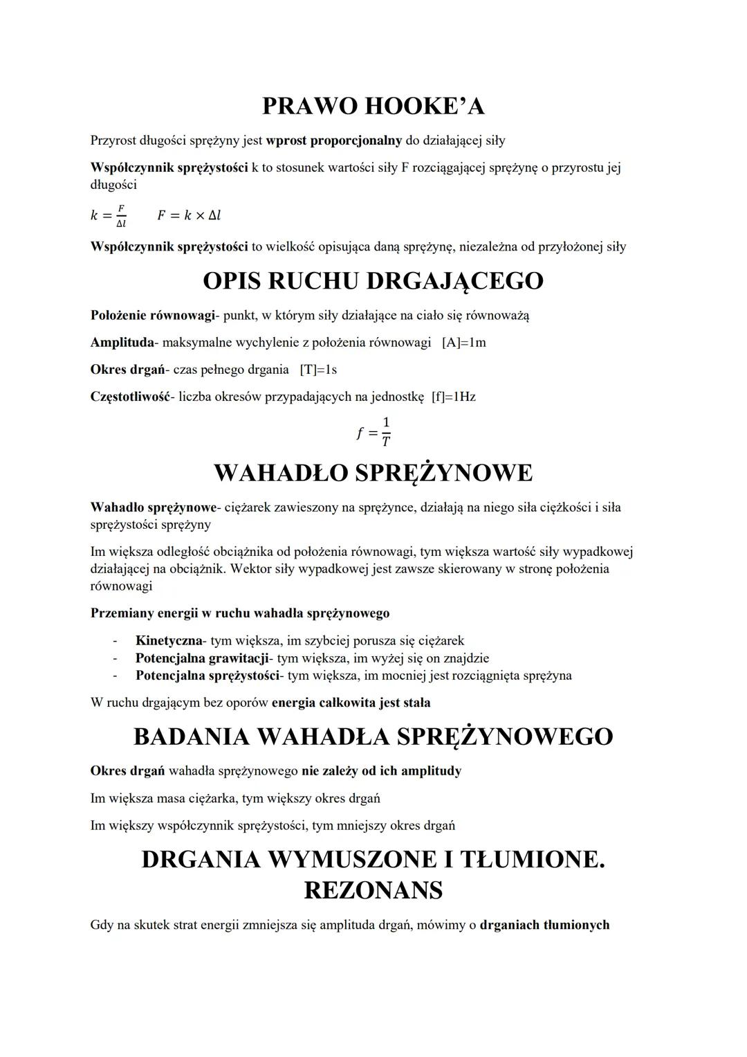 PRAWO HOOKE'A
Przyrost długości sprężyny jest wprost proporcjonalny do działającej siły
Współczynnik sprężystości k to stosunek wartości sił