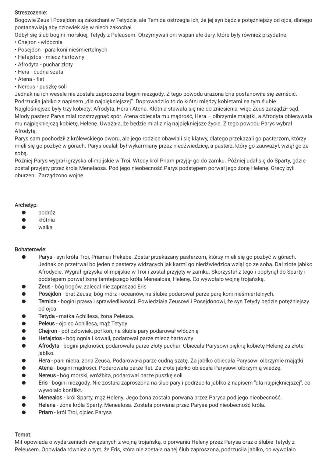 Streszczenie:
Bogowie Zeus i Posejdon są zakochani w Tetydzie, ale Temida ostrzegła ich, że jej syn będzie potężniejszy od ojca, dlatego
pos