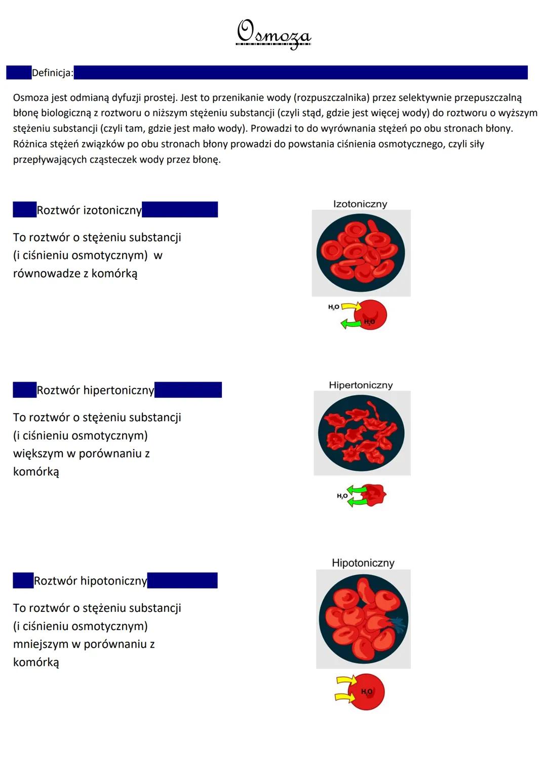 Osmoza
Definicja:
Osmoza jest odmianą dyfuzji prostej. Jest to przenikanie wody (rozpuszczalnika) przez selektywnie przepuszczalną
błonę bio