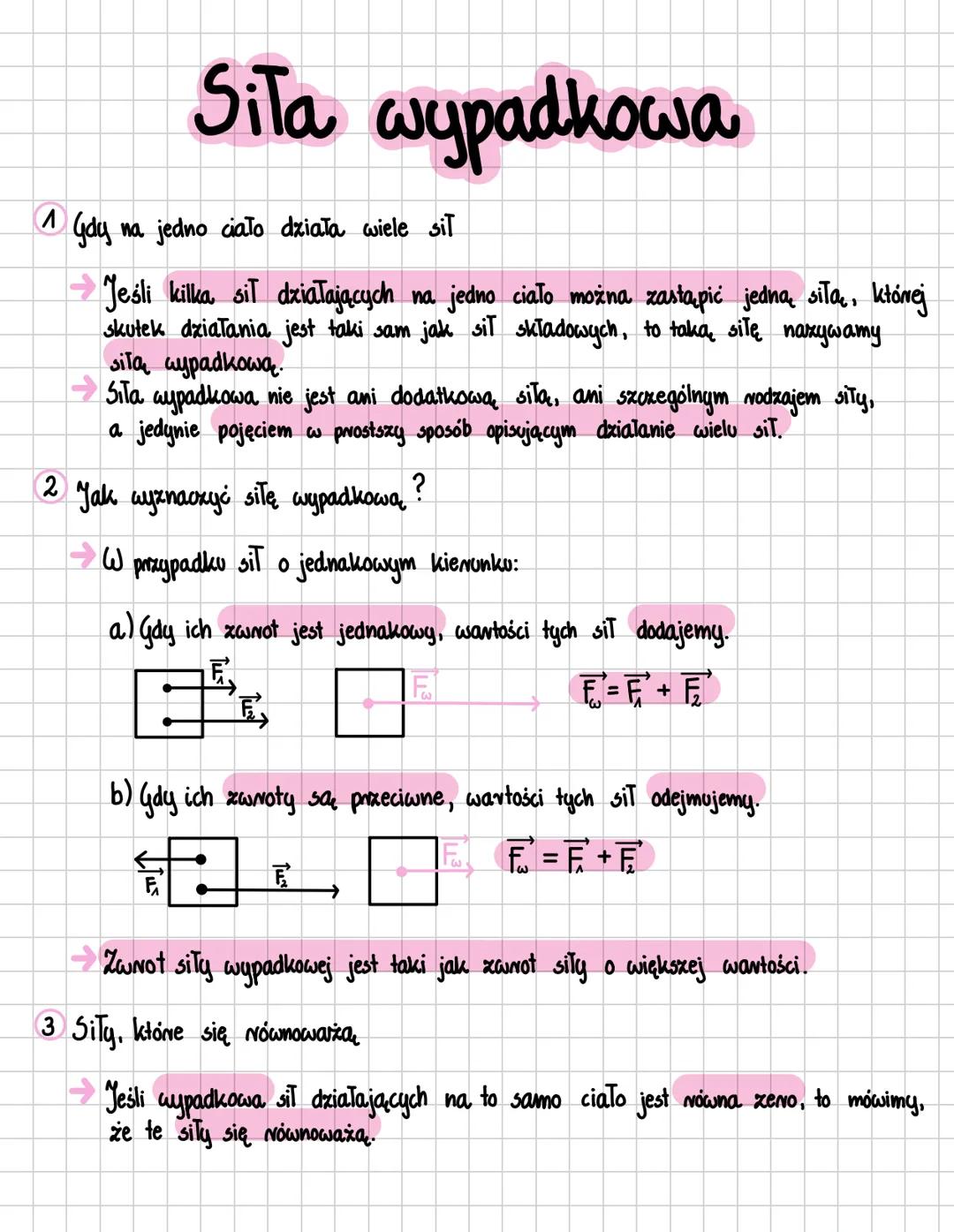 Siła wypadkowa
Gdy na jedno ciało działa wiele sil
Jeśli kilka sił działających na jedno ciało można zastąpić jedną siłą, której
skutek dzia