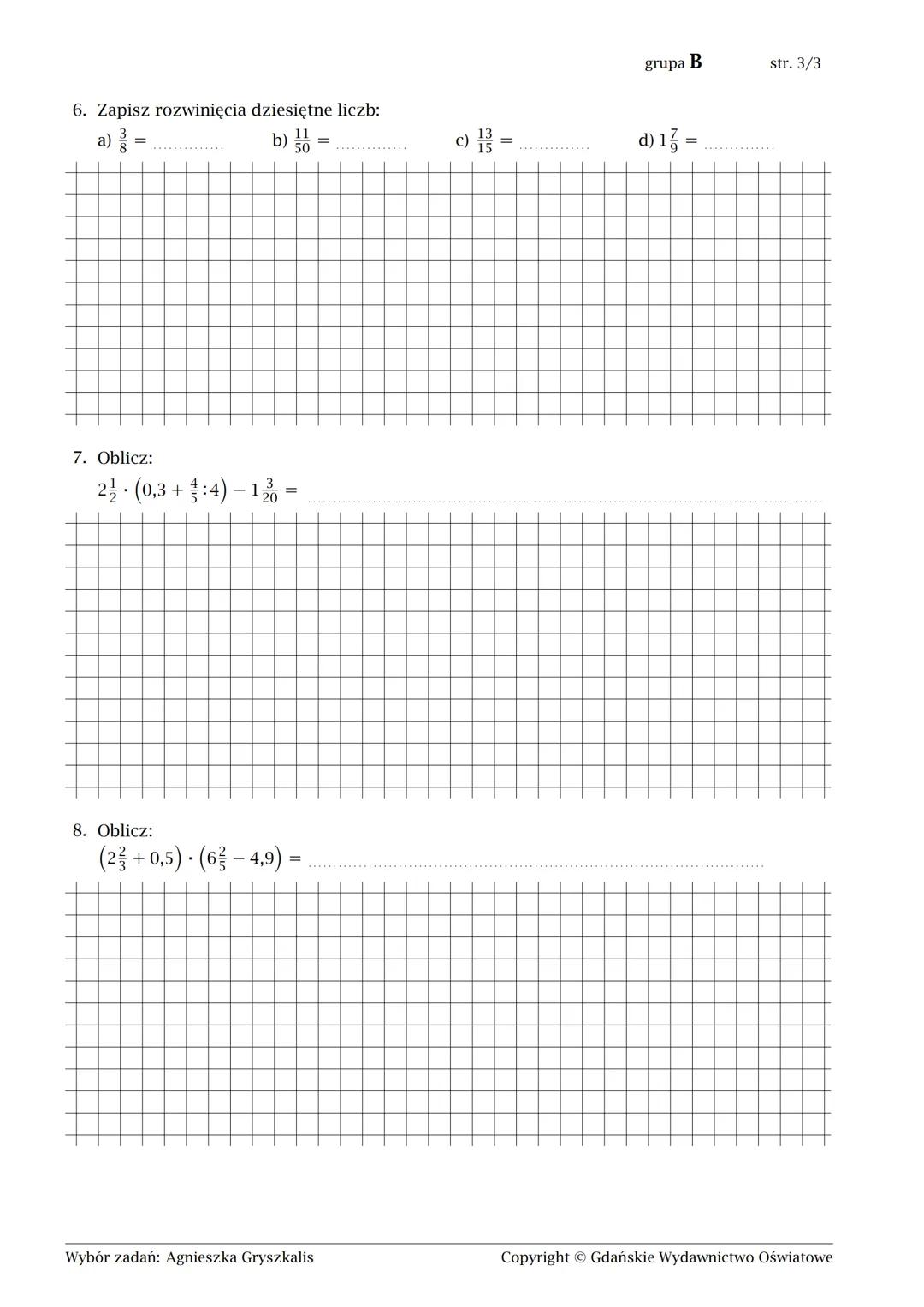 # Klasa 6. Liczby naturalne i ułamki
imię i nazwisko lp. w dzienniku klasa data
str. 1/3
grupa A
1. Oblicz:
a) $4\frac{2}{7}+2\frac{3}{8