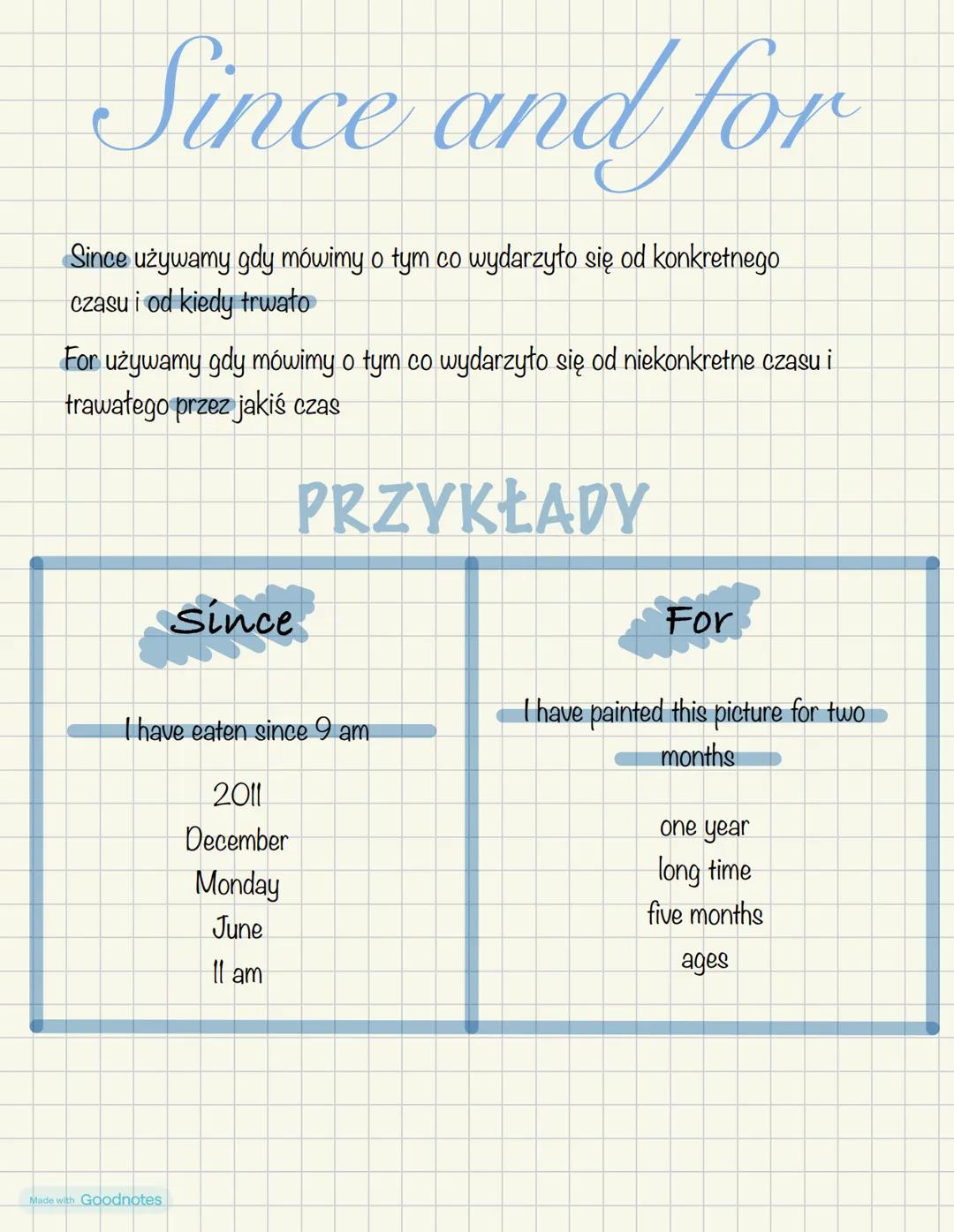 # Since and for
Since używamy gdy mówimy o tym co wydarzyło się od konkretnego
czasu i od kiedy trwało
For używamy gdy mówimy o tym co wyd