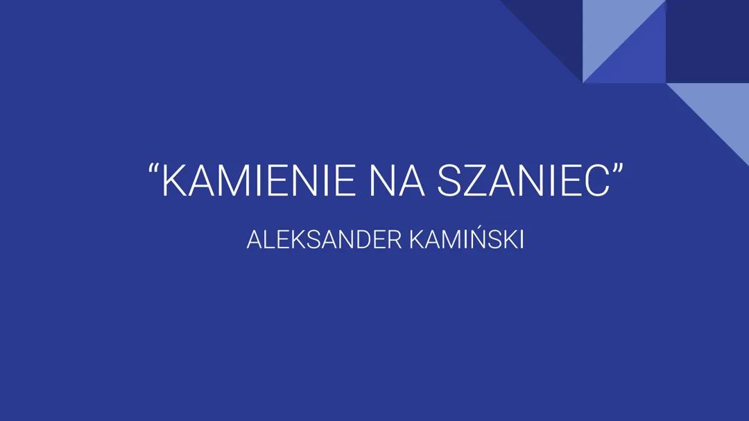 Kamienie na szaniec - Streszczenie i Omówienie