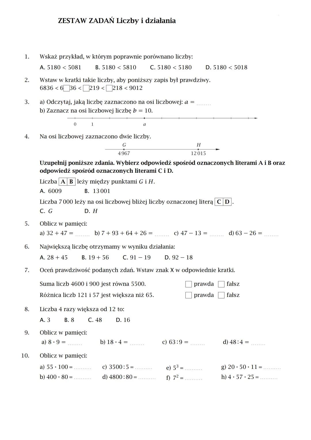 ZESTAW ZADAŃ Liczby i działania
Wskaż przykład, w którym poprawnie porównano liczby:
1.
A. 51805081
2.
3.
B. 51805810
C. 51805180
D. 5180501