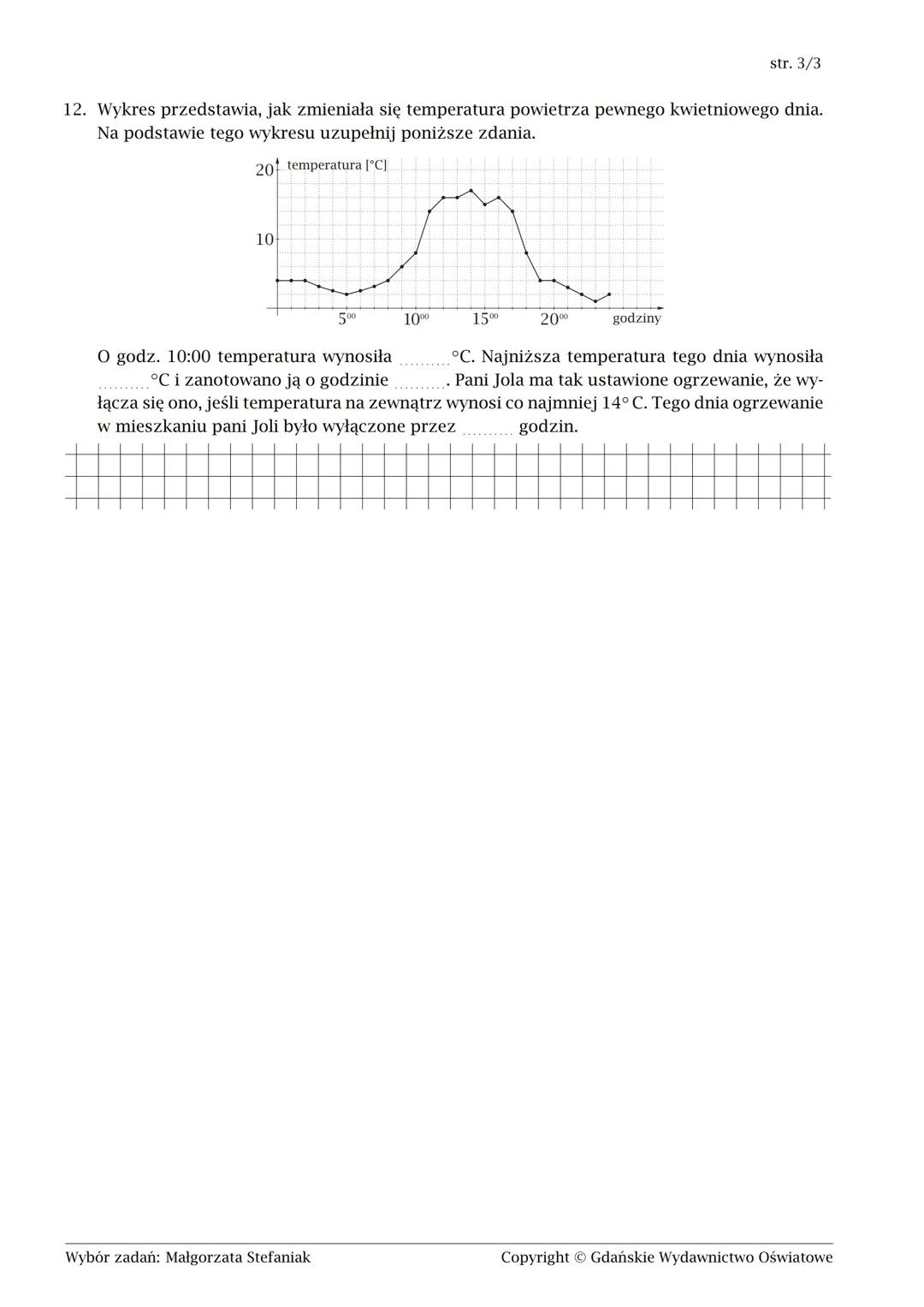 imię i nazwisko
lp. w dzienniku
klasa
str. 1/3
1. Słońce wzeszło o godzinie 4:40, a zaszło o 20:20. Uzupełnij zdania. Wybierz właściwe odpo-
