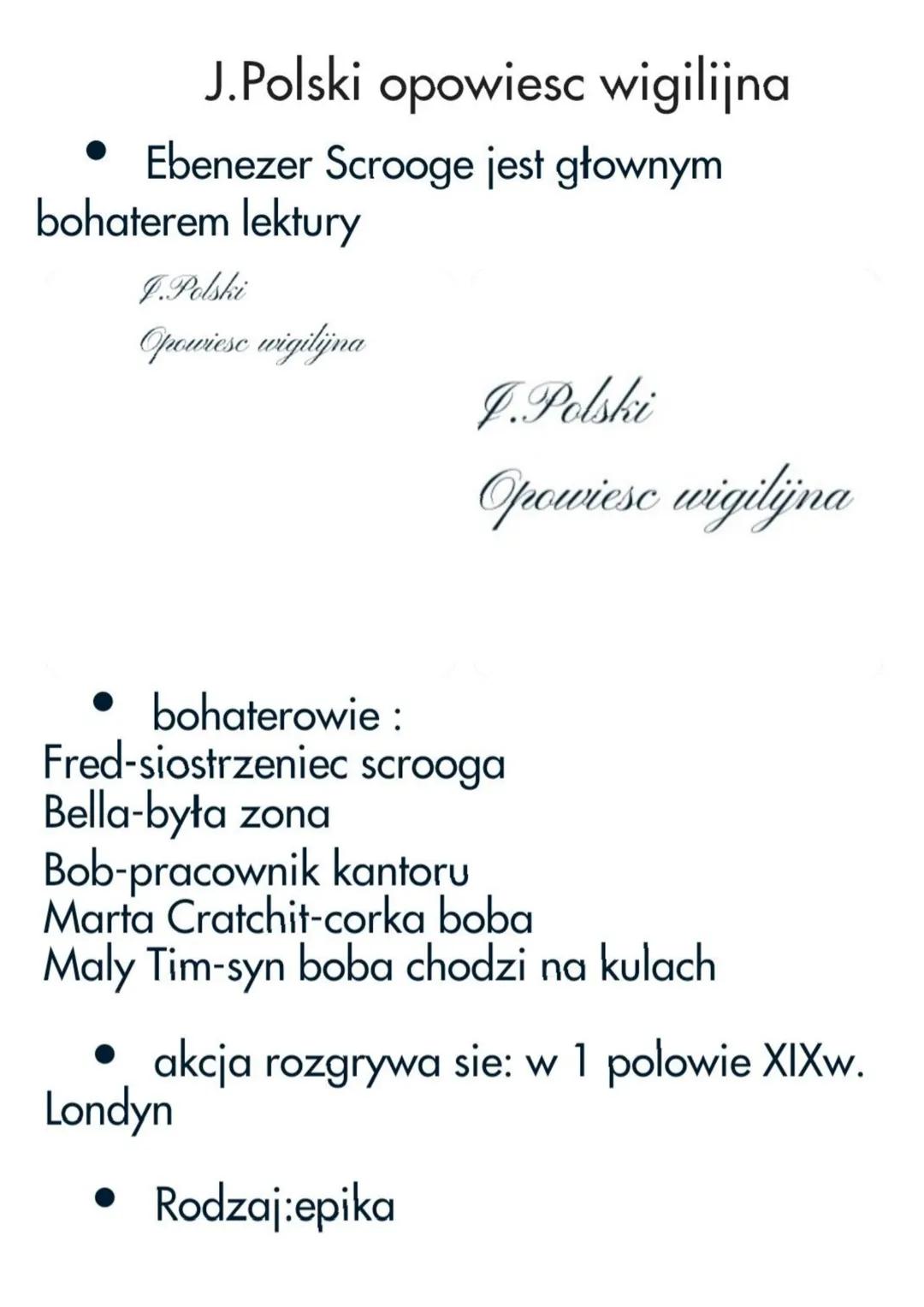 J.Polski opowiesc wigilijna
Ebenezer Scrooge jest głownym
bohaterem lektury
I.Polski
Opowiesc wigilijna
J.Polski
Opowiesc wigilijna
• bohate
