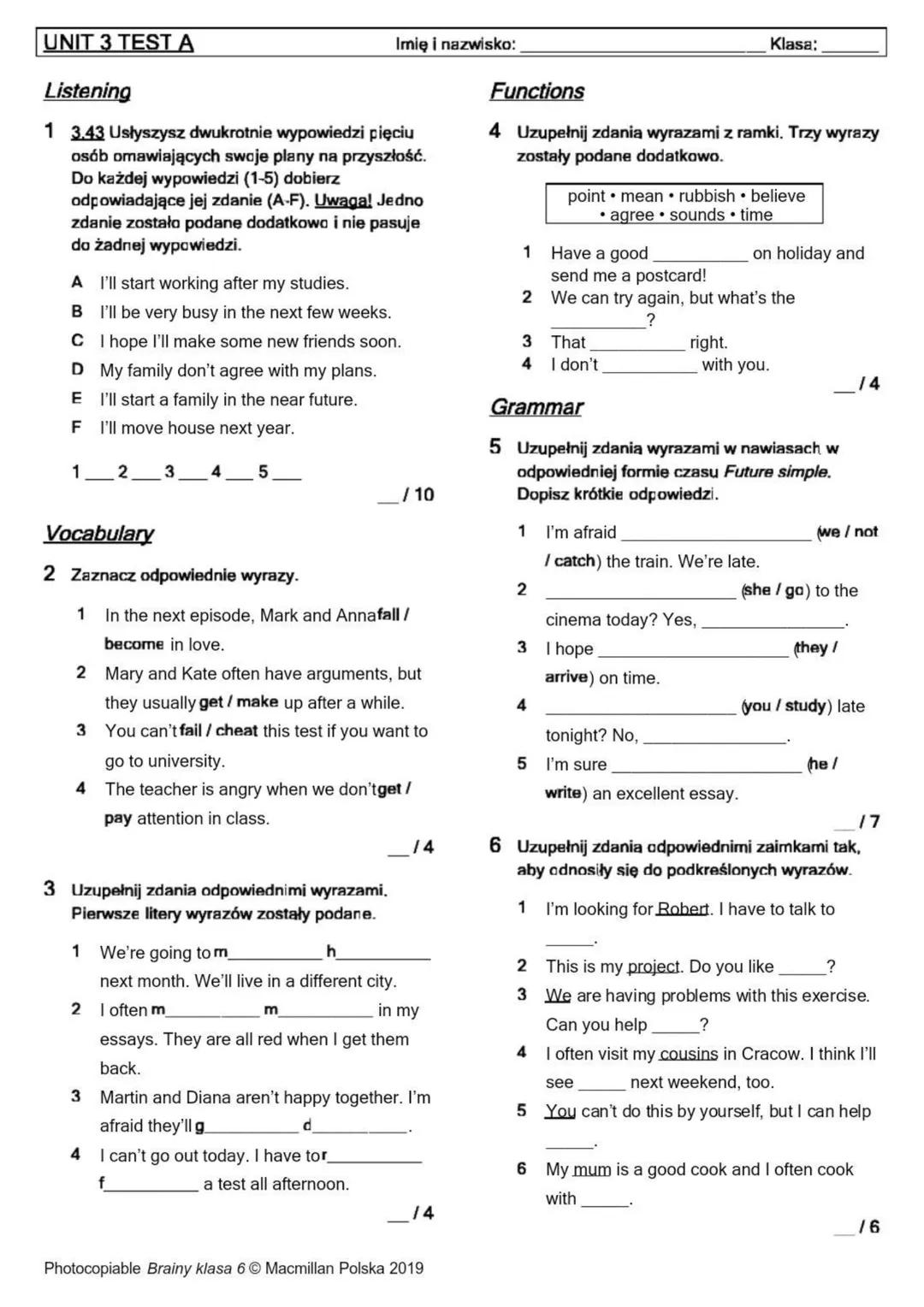 UNIT 3 TEST A
Listening
Imię i nazwisko:
1 3.43 Usłyszysz dwukrotnie wypowiedzi pięciu
osób omawiających swoje plany na przyszłość.
Do każde