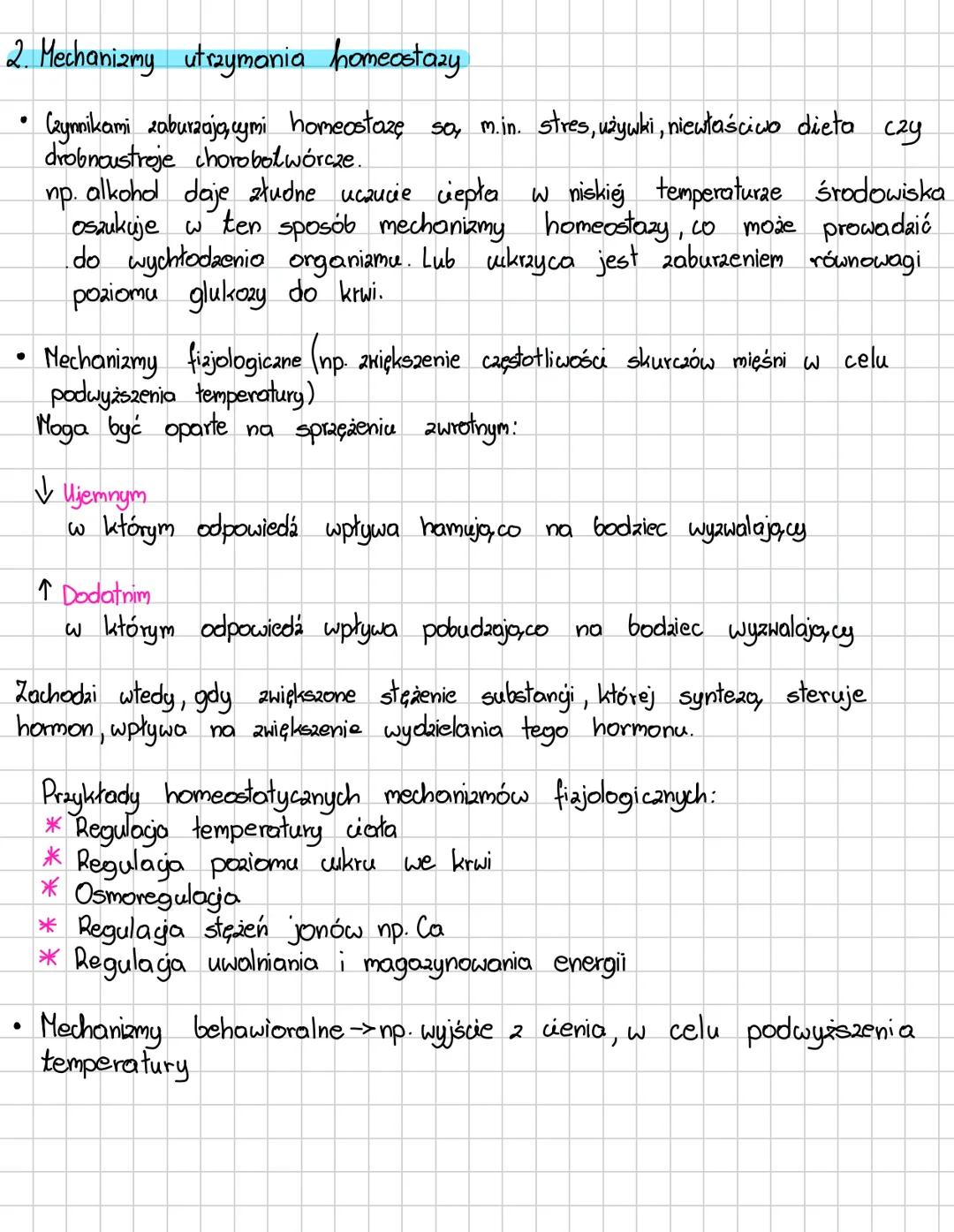 (jest to zdolność organizmu do utrzymywania równowagi poprzez regulowanie
parametrów wewnętrznych organizmu
homeostaza
- za jest to zdolność