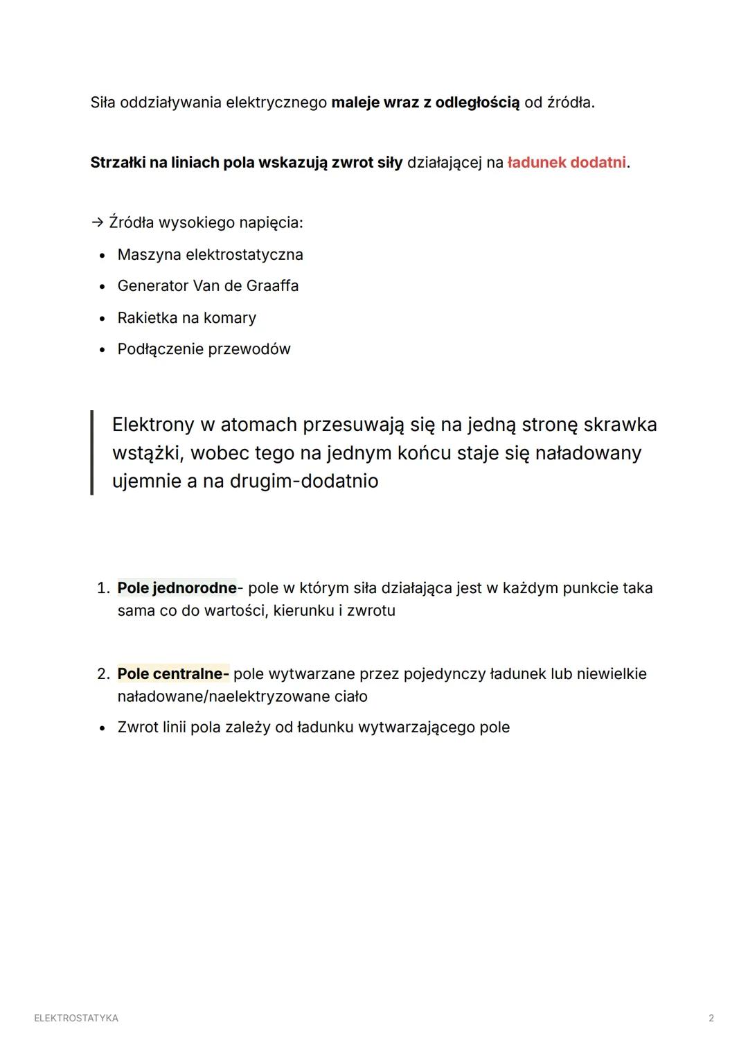 ELEKTROSTATYKA
1. POLE ELEKTRYCZNE
Pole elektryczne- przestrzeń, w której na ładunki działa siła elektryczna (może
być przyciągająca lub odp
