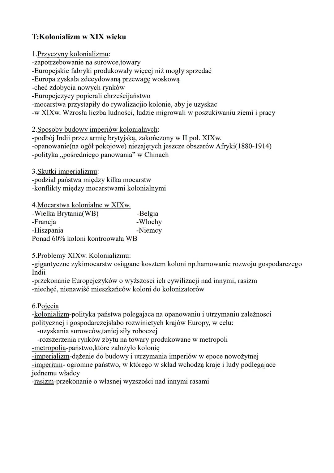 T:Kolonializm w XIX wieku
1.Przyczyny kolonializmu:
-zapotrzebowanie na surowce, towary
-Europejskie fabryki produkowały więcej niż mogły s