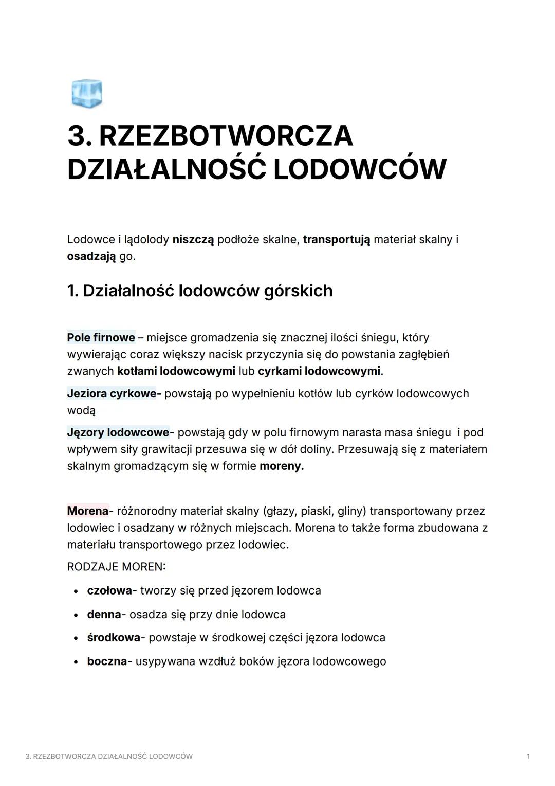 3. RZEZBOTWORCZA
DZIAŁALNOŚĆ LODOWCÓW
Lodowce i lądolody niszczą podłoże skalne, transportują materiał skalny i
osadzają go.
1. Działalność