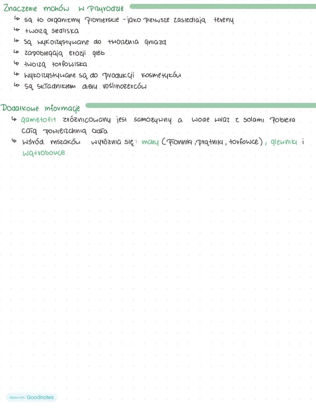 # Mchy - rosling o dominującym gametoficie
cechy mcnów
- Pizemiana pokoleń w którei gametoit dominuje nad sporofitem.
- zapłodnienie wymag
