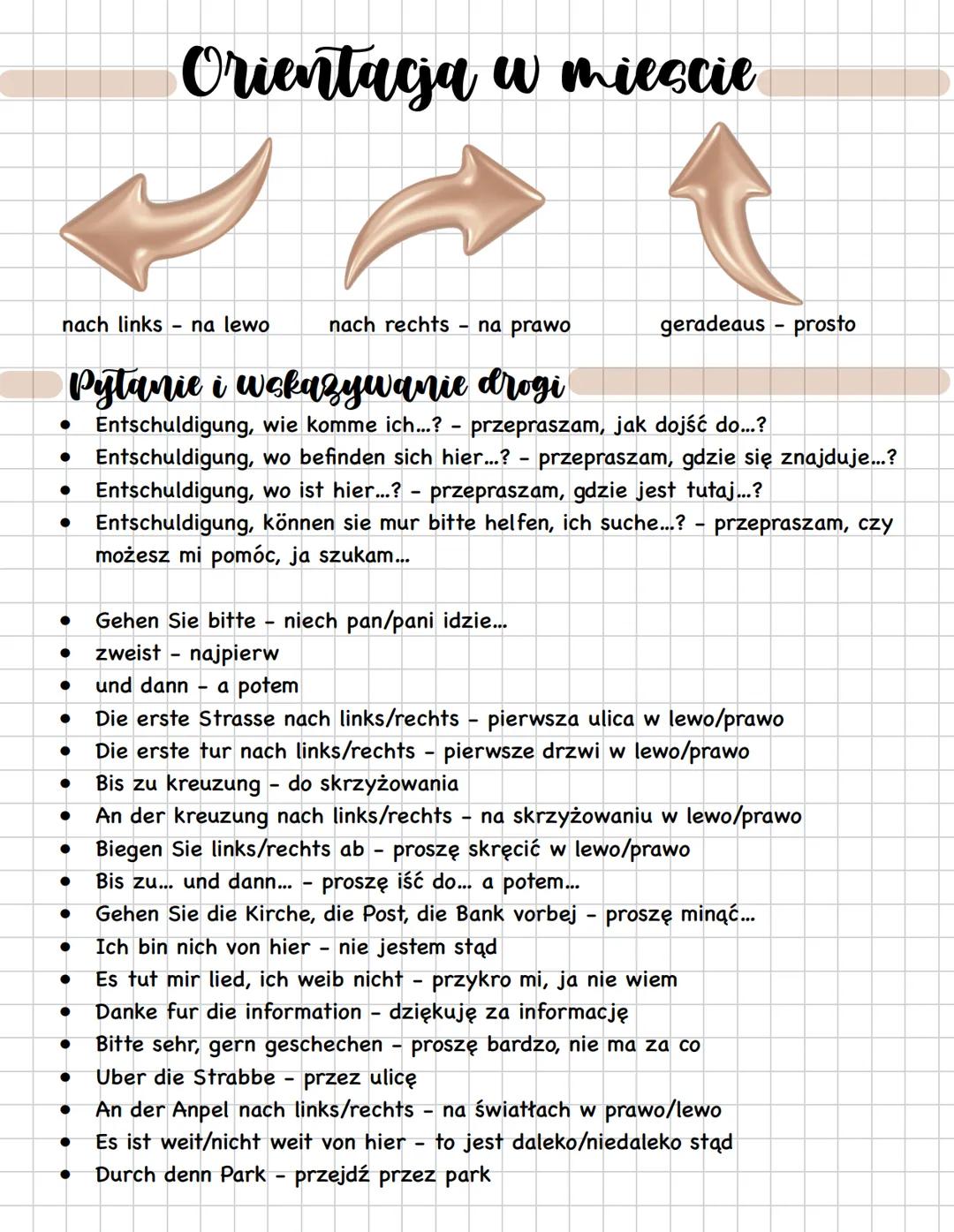 # Orientacja w miescie
nach links - na lewo
nach rechts - na prawo
geradeaus prosto
# Pytanie i wskazywanie drogi
- Entschuldigung, wie k