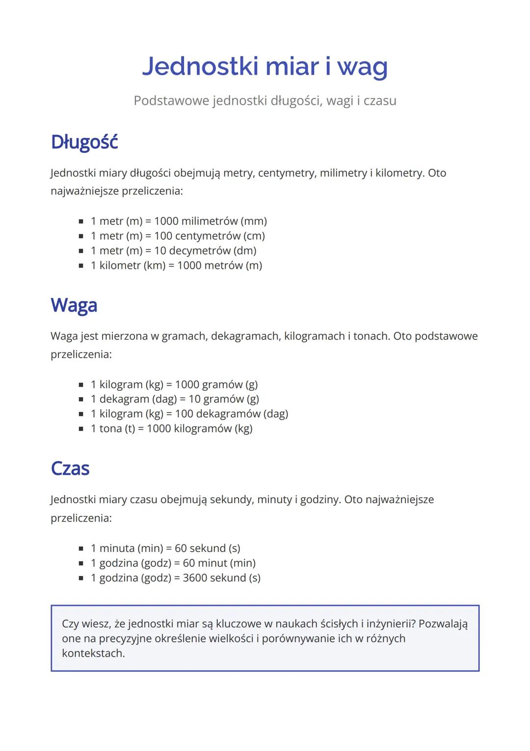 # Jednostki miar i wag
Podstawowe jednostki długości, wagi i czasu
## Długość
Jednostki miary długości obejmują metry, centymetry, milimet