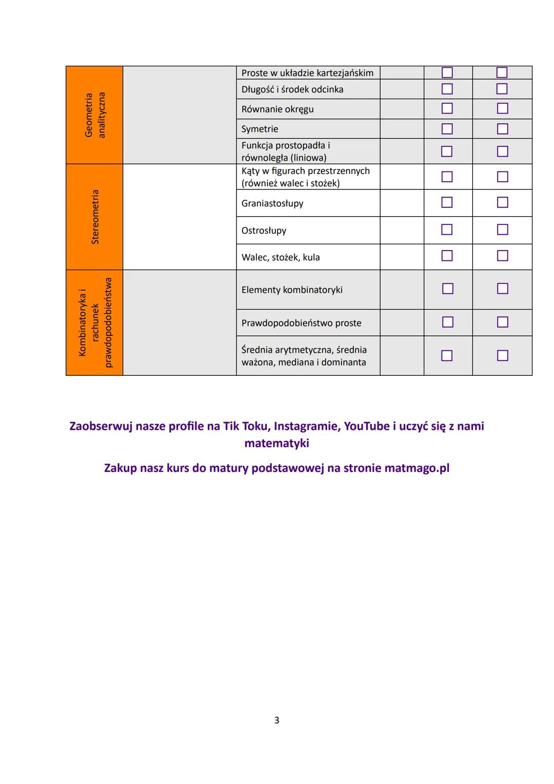 Lista zagadnień - Matura 2025 z matematyki
MatmaGO
matmago.pl
Powtórka
Czy już
Dział
Zagadnienie
Temat
Termin
potrafię
przed
maturą
Przedzia