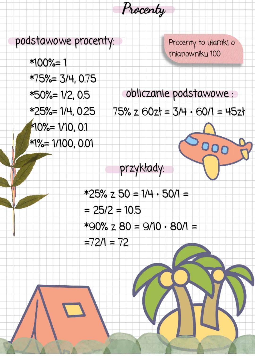 podstawowe procenty:
Procenty
Procenty to ułamki o
mianowniku 100
*100%=1
*75%= 3/4, 0.75
*50%=1/2, 0.5
*25%= 1/4, 0.25
obliczanie podstawow