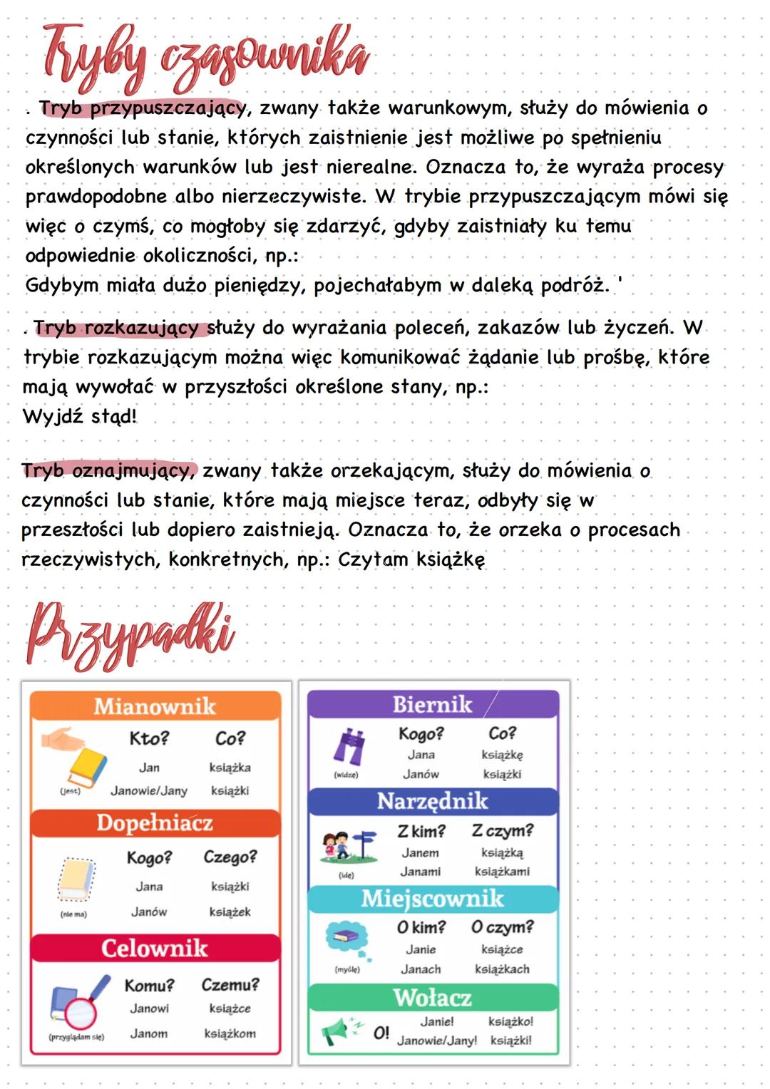 # Tryby czasownika
. Tryb przypuszczający, zwany także warunkowym, służy do mówienia o
czynności lub stanie, których zaistnienie jest możli