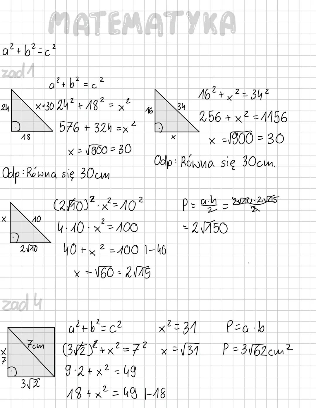 2
MATEMATYKA
a²+b² = c²
zad 1
24
18
a² + b² = c²
2
x=30 24² + 18² = x²
576 +324=x²
x = √√900 = 30
Odp: Równa się 30cm
✗
10
2√70
zad 4
XNX
D