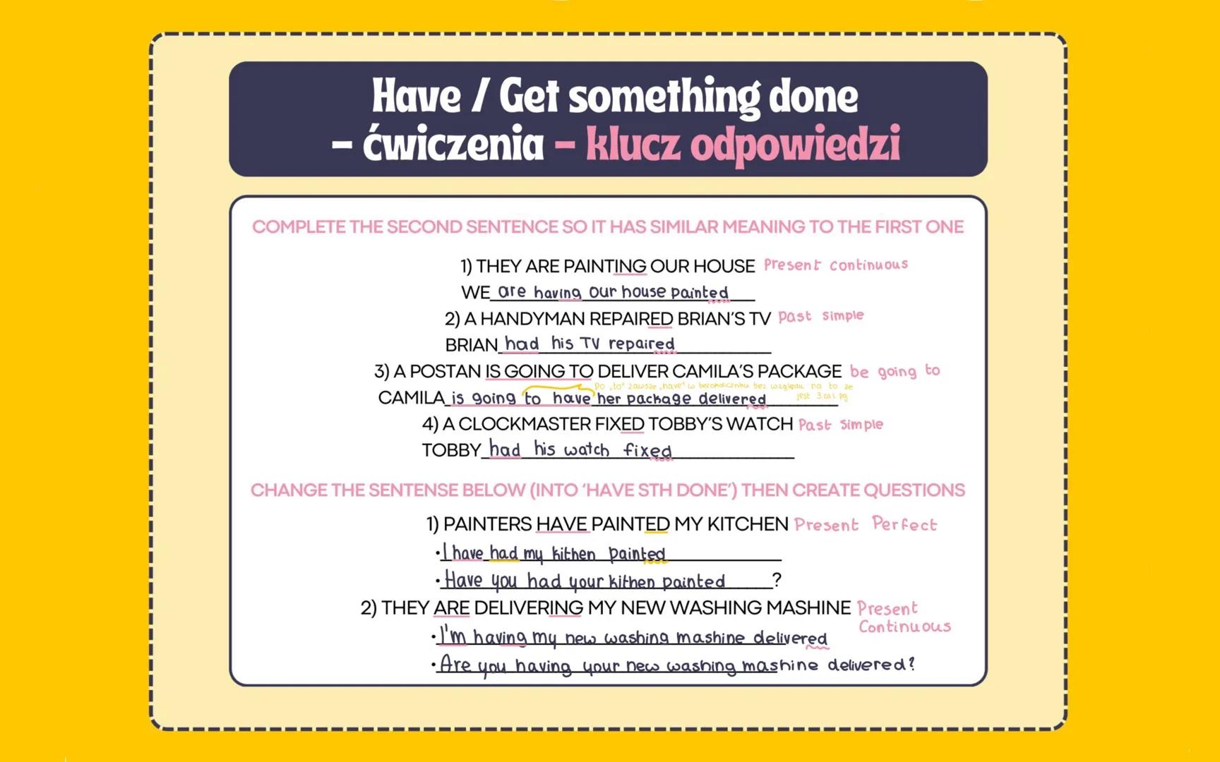 Have/Get something done
KIEDY UŻYWAMY
GDY ODNOSIMY SIĘ DO DZIAŁAŃ, O
KTÓRE PROSIMY LUB ZA KTÓRE
PŁACIMY INNYM BY ZROBILI JE ZA
NAS
CHANGE
TH