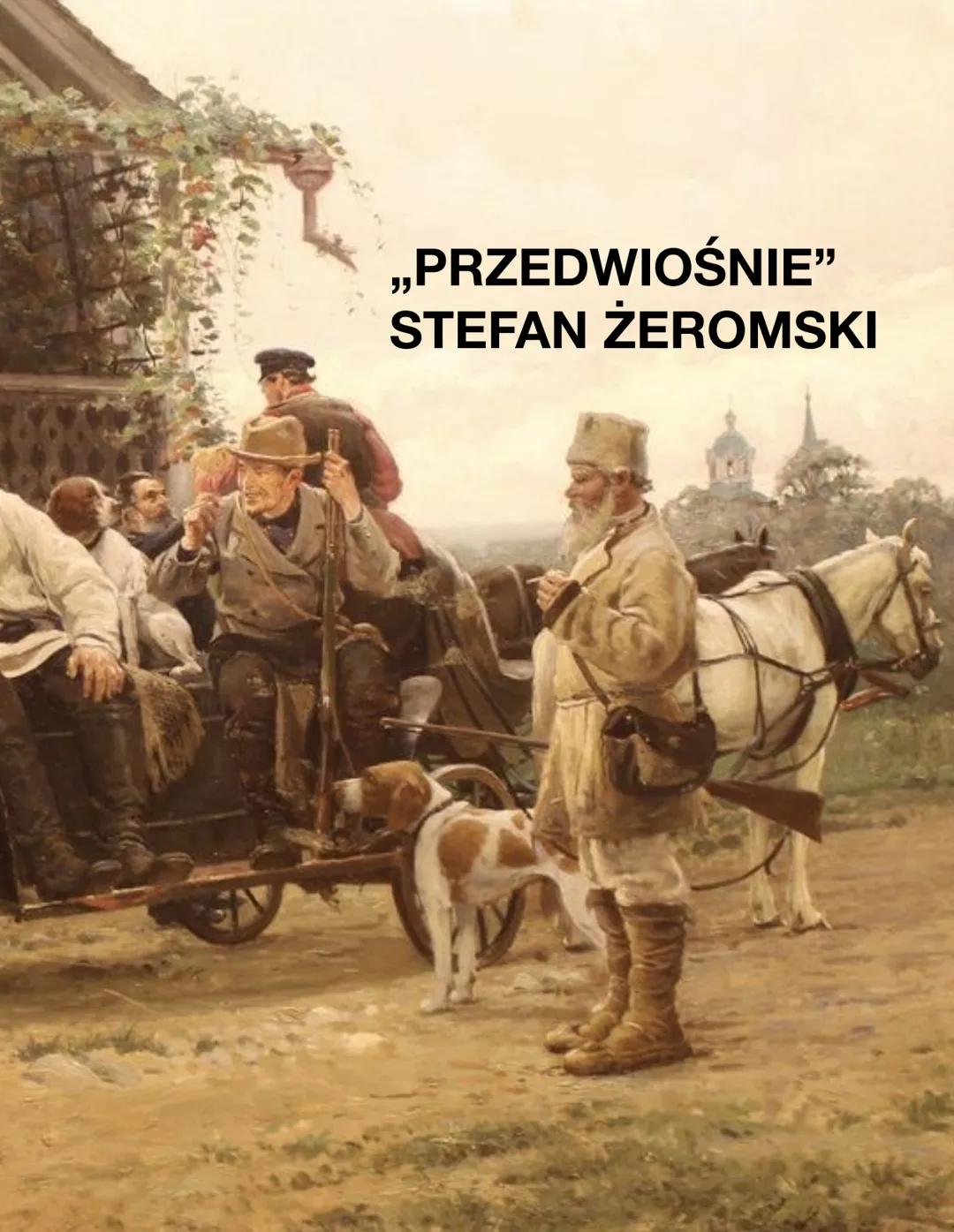 STEFAN ŻEROMSKI „PRZEDWIOŚNIE”