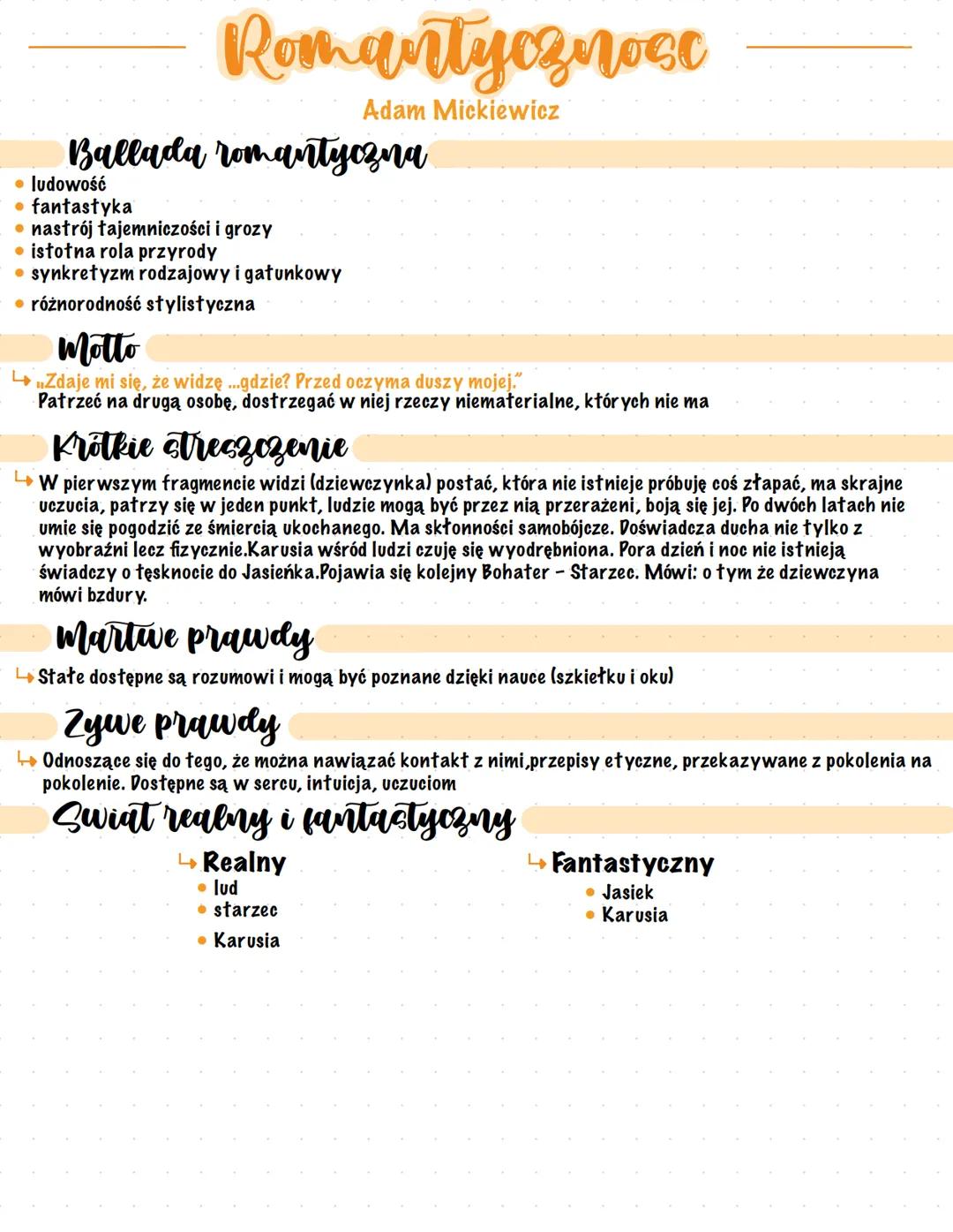 Romantycznosc
Adam Mickiewicz
Ballada romantyczna
⚫ ludowość
⚫ fantastyka
⚫ nastrój tajemniczości i grozy
⚫ istotna rola przyrody
⚫ synkrety