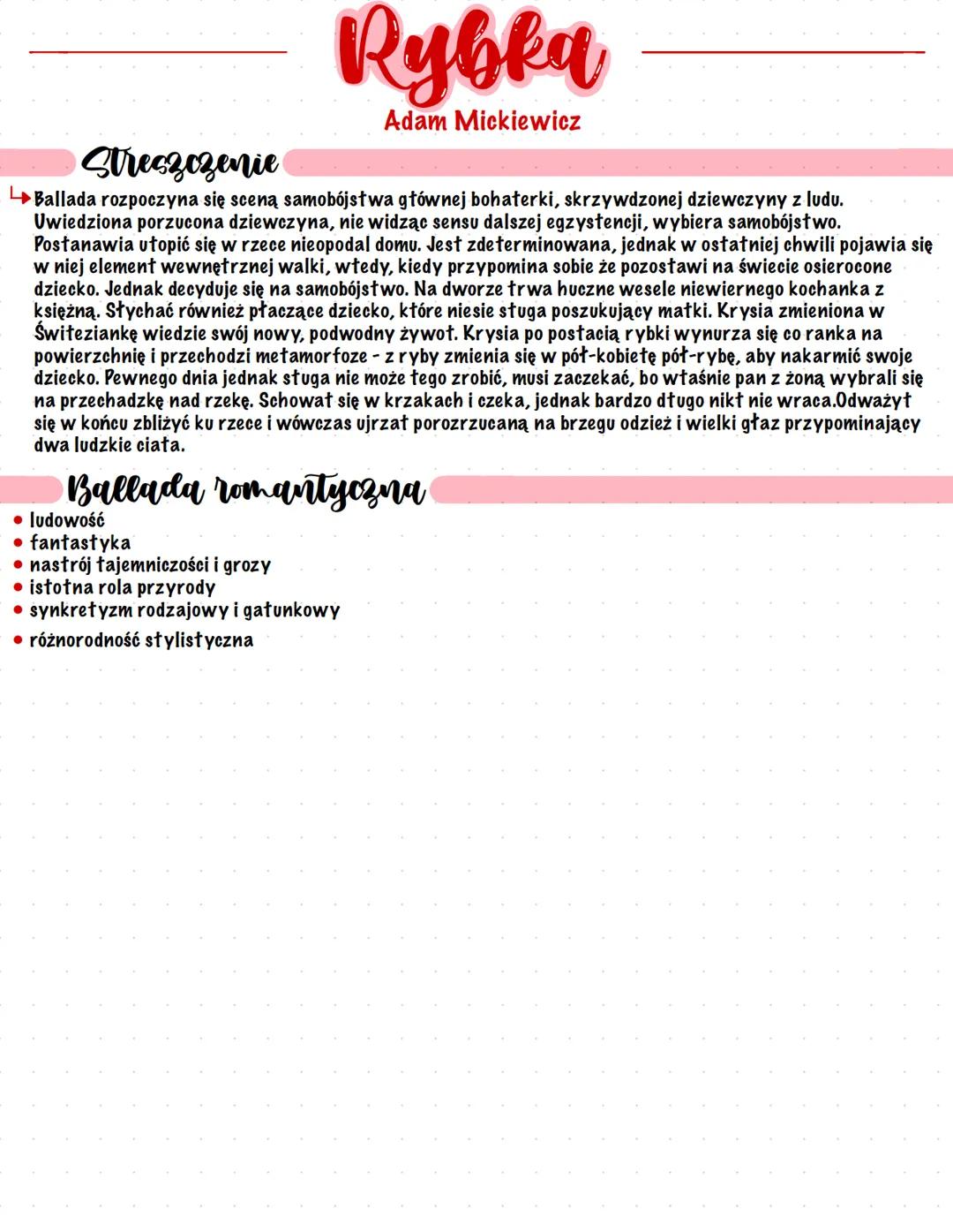 ### Streszczenie
# Rybka
## Adam Mickiewicz
Ballada rozpoczyna się sceną samobójstwa głównej bohaterki, skrzywdzonej dziewczyny z ludu.
Uw