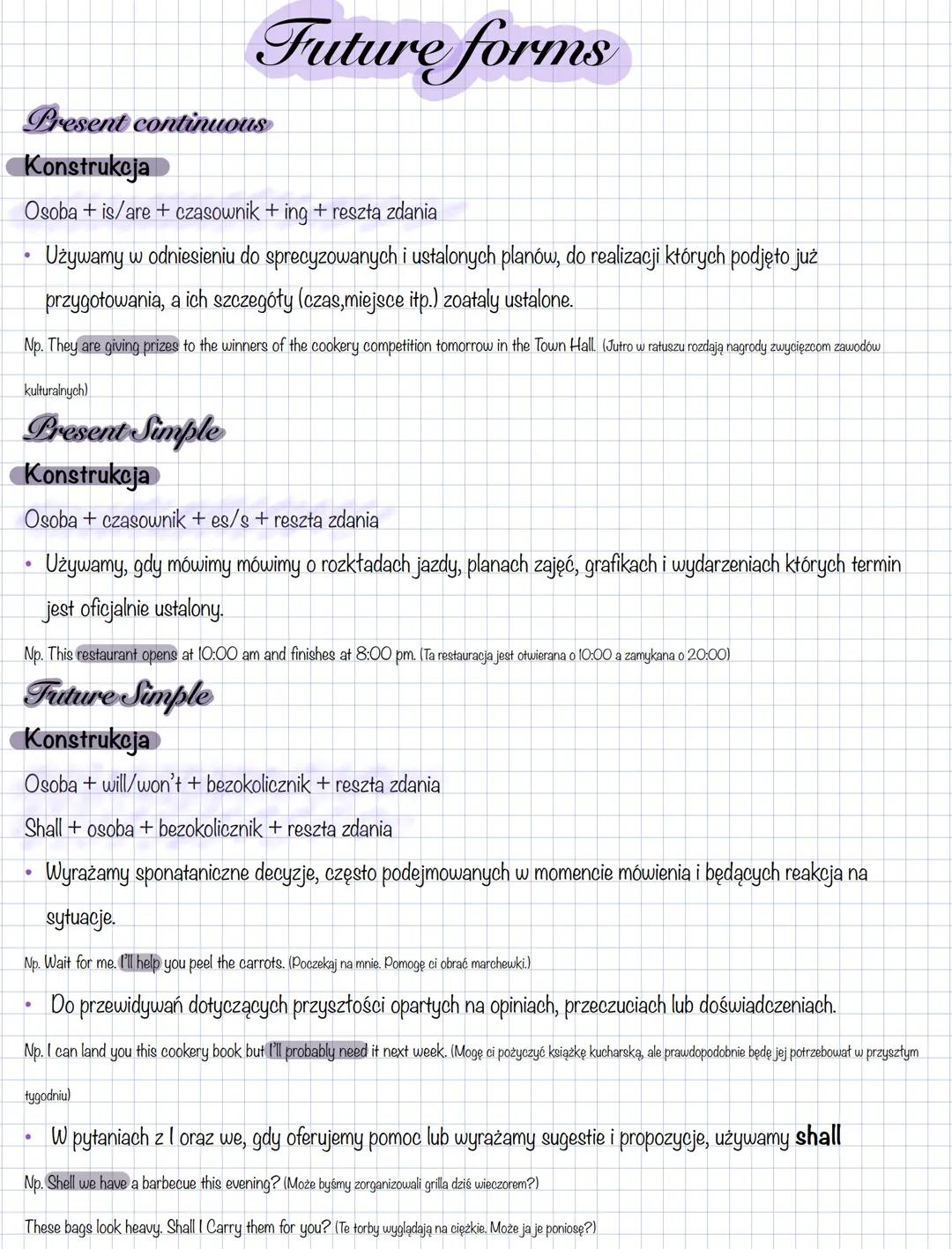 Future forms
Present continuous
Konstrukcja
Osoba + is/are + czasownik + ing + reszta zdania
Używamy w odniesieniu do sprecyzowanych i ustal