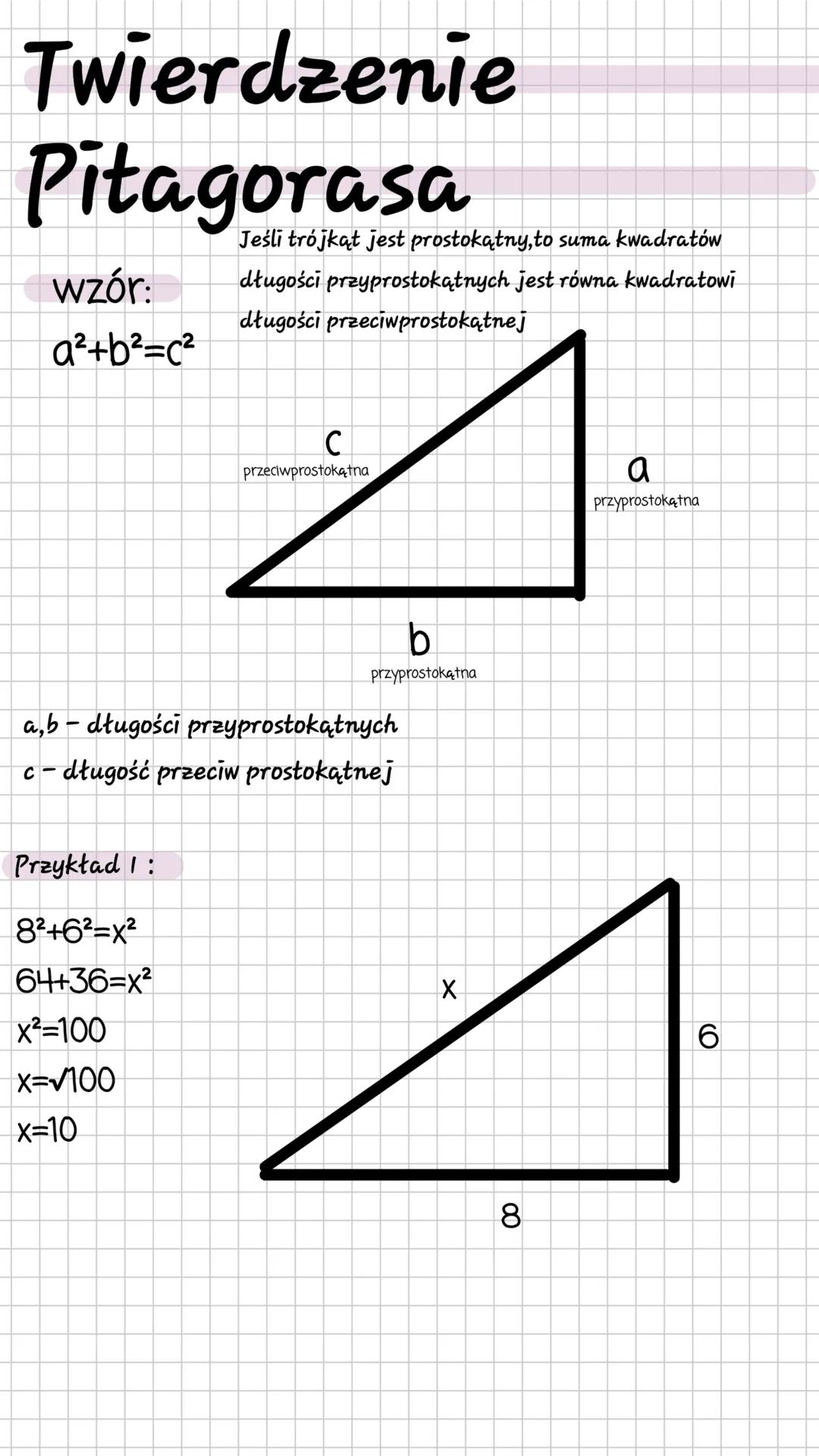 # Twierdzenie
Pitagorasa
Jeśli trójkąt jest prostokątny, to suma kwadratów
wzór:
długości przyprostokątnych jest równa kwadratowi
długości
