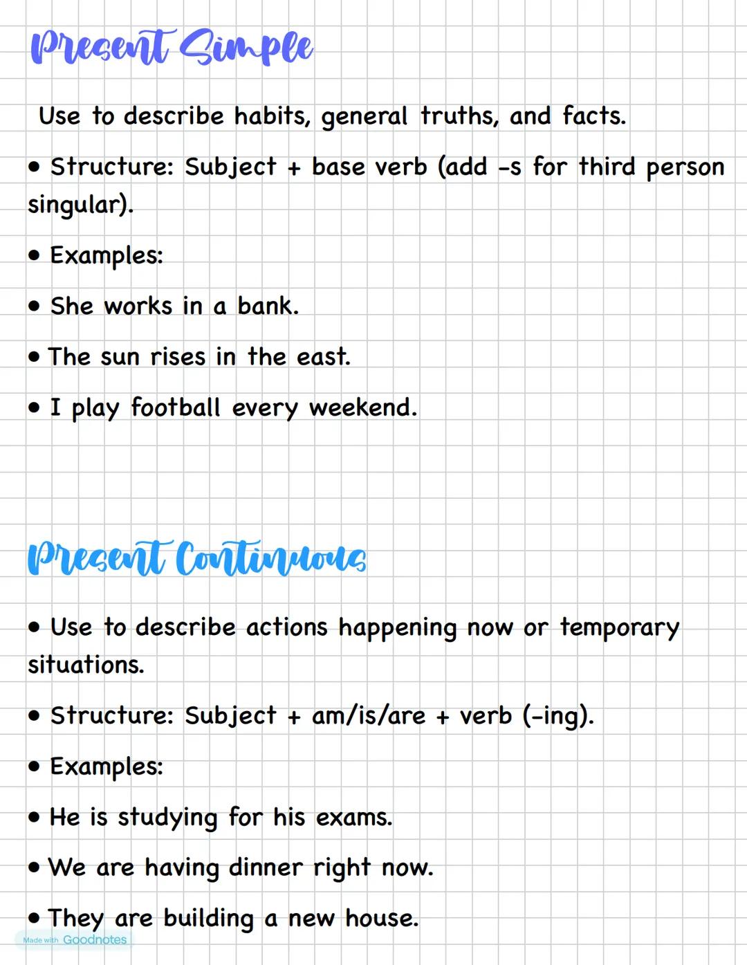 Present Simple
Use to describe habits, general truths, and facts.
• Structure: Subject + base verb (add -s for third person
singular).
•