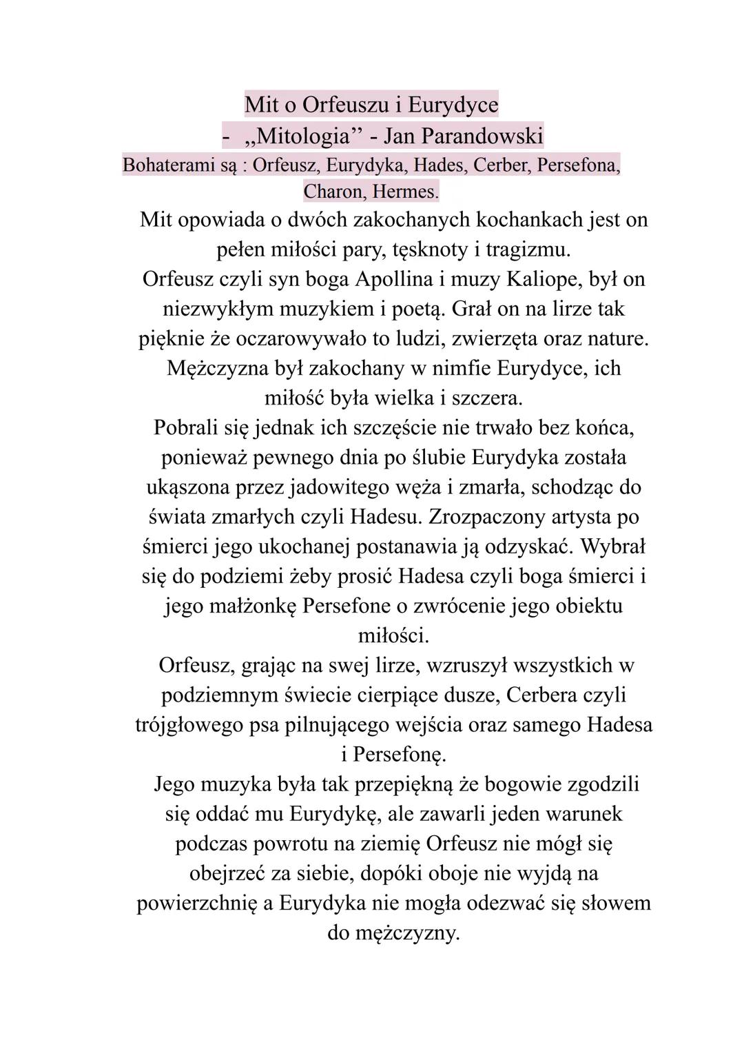 Niestety na końcu zakochany w swojej muzie muzyk
spojrzał za siebie co skutkowało złamaniem warunków
przez jego niepewność i jego ukochana z