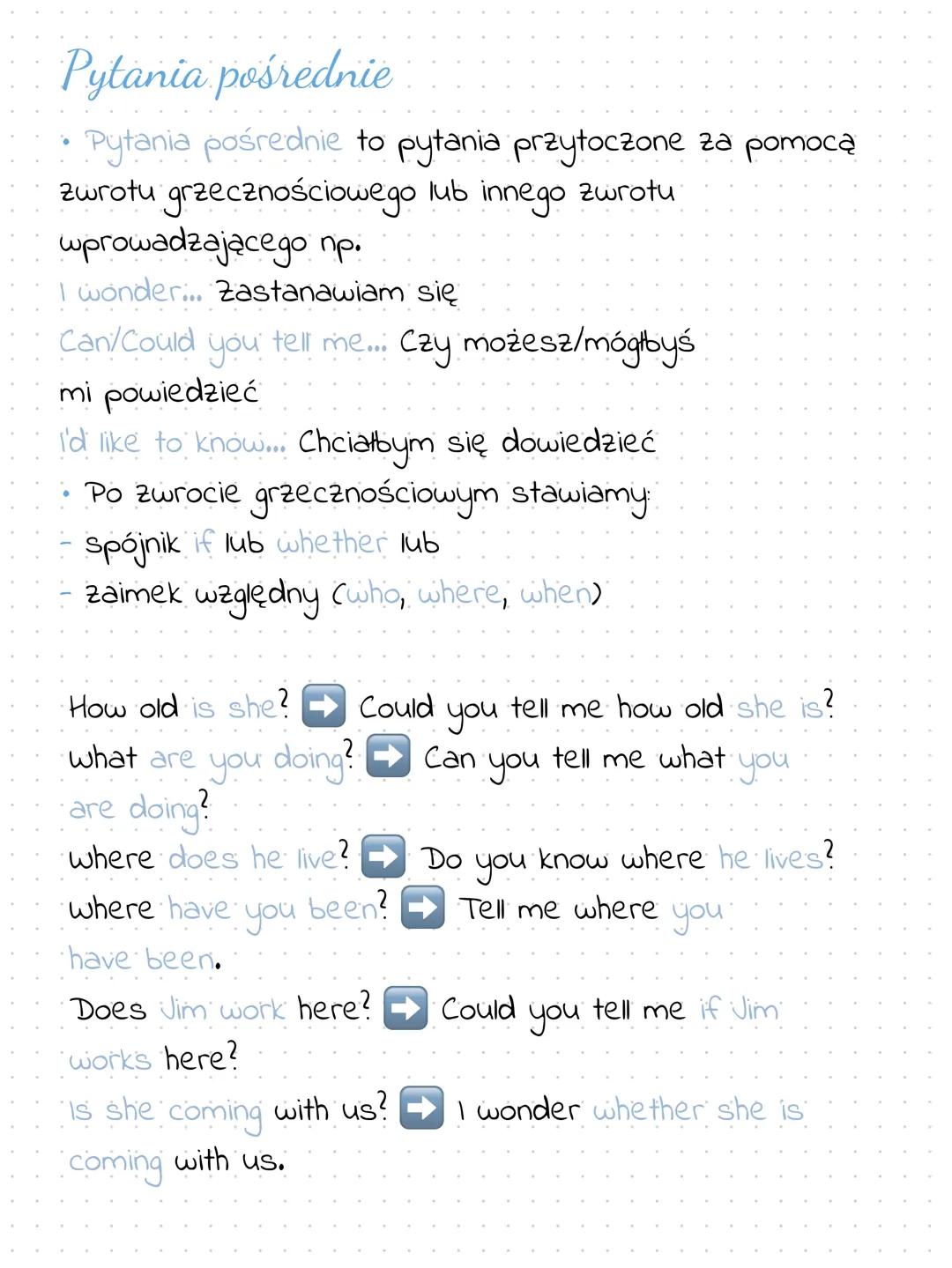 # Pytania pośrednie
- Pytania pośrednie to pytania przytoczone za pomocą
zwrotu grzecznościowego lub innego zwrotu
wprowadzającego пр.
I w