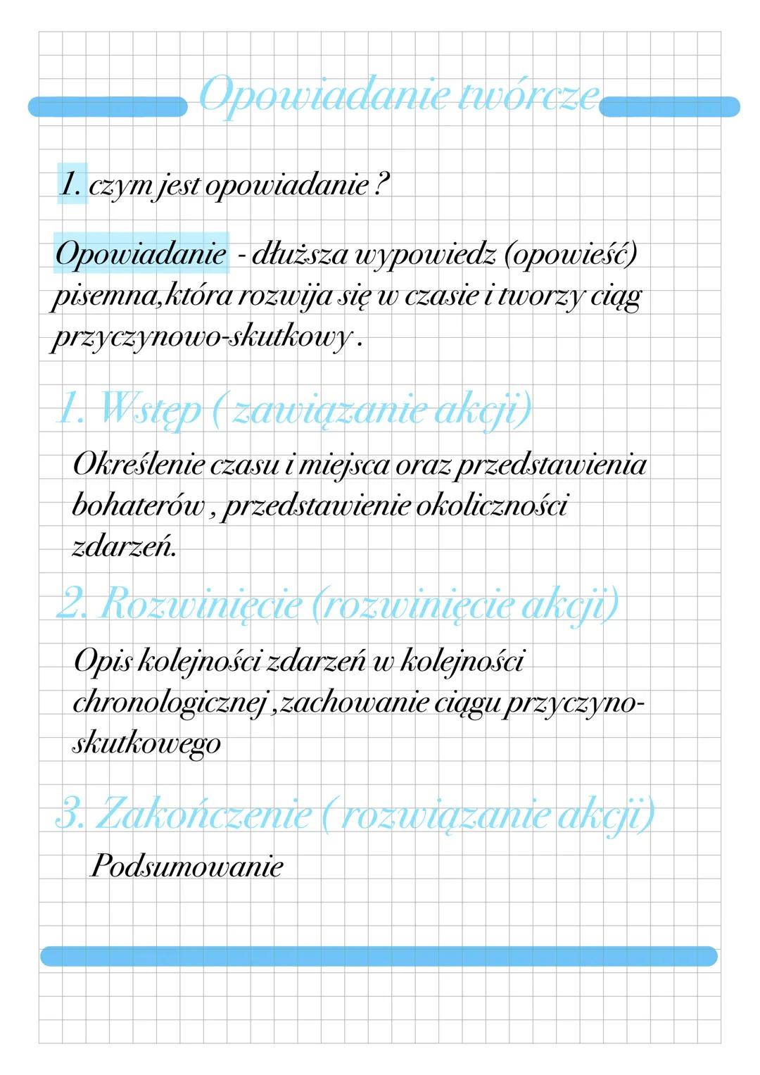 --- OCR Start ---
Opowiadanie twórcze
1. czym jest opowiadanie?
Opowiadanie - dłuższa wypowiedz (opowieść)
pisemna, która rozwija się w czas