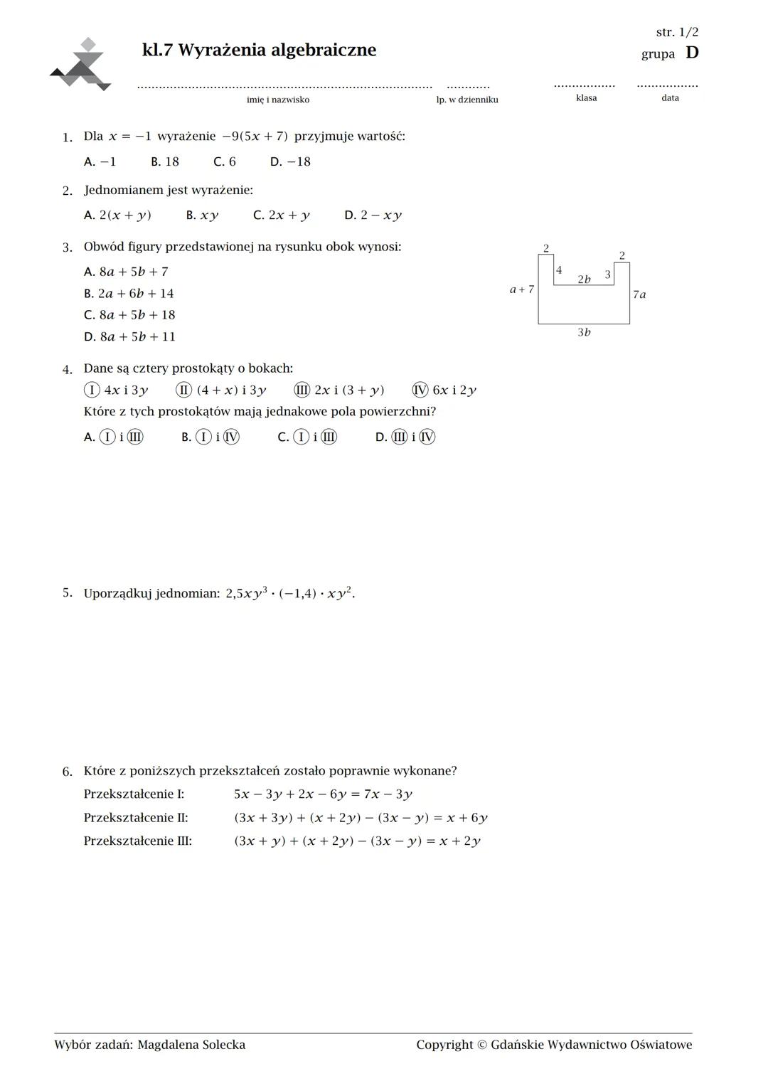 --- OCR Start ---
grupa A
str. 2/2
7. Zredukuj wyrazy podobne, a następnie oblicz wartości liczbowe wyrażeń.
a) 3a+6-4a-3+5a-4 dla a=-4
b) 4
