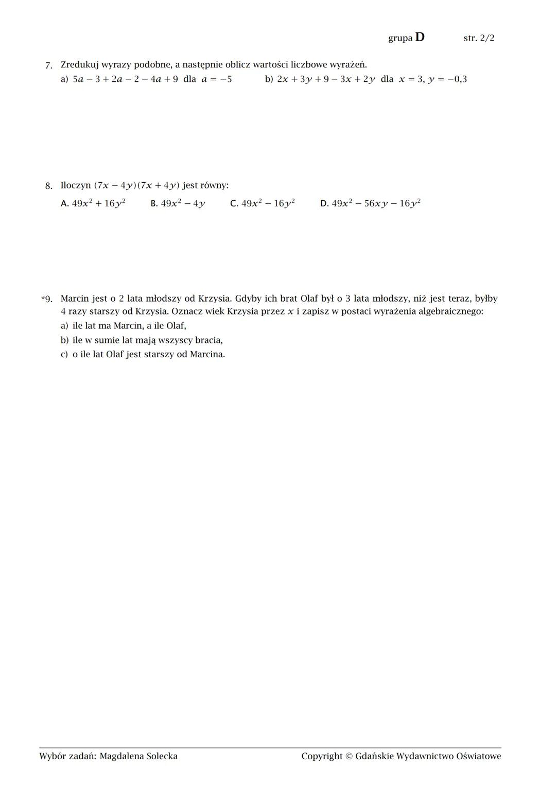 --- OCR Start ---
grupa A
str. 2/2
7. Zredukuj wyrazy podobne, a następnie oblicz wartości liczbowe wyrażeń.
a) 3a+6-4a-3+5a-4 dla a=-4
b) 4