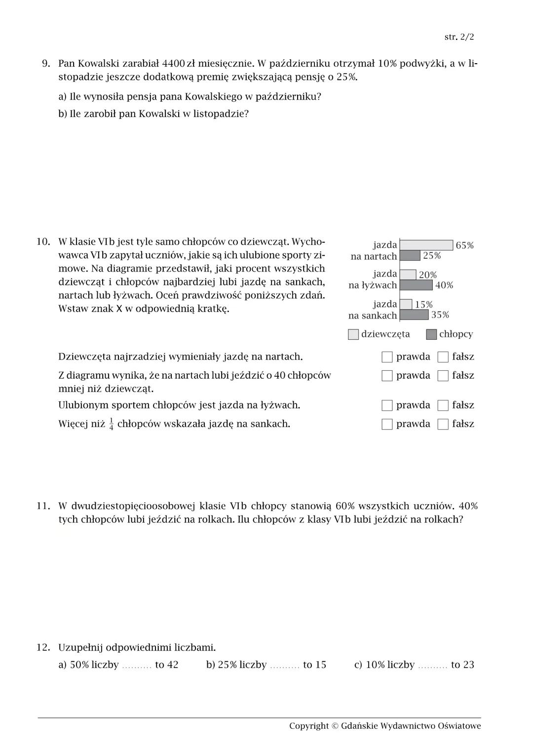 --- OCR Start ---
str. 2/2
9. Pan Kowalski zarabiał 4400 zł miesięcznie. W październiku otrzymał 10% podwyżki, a w li-
stopadzie jeszcze dod