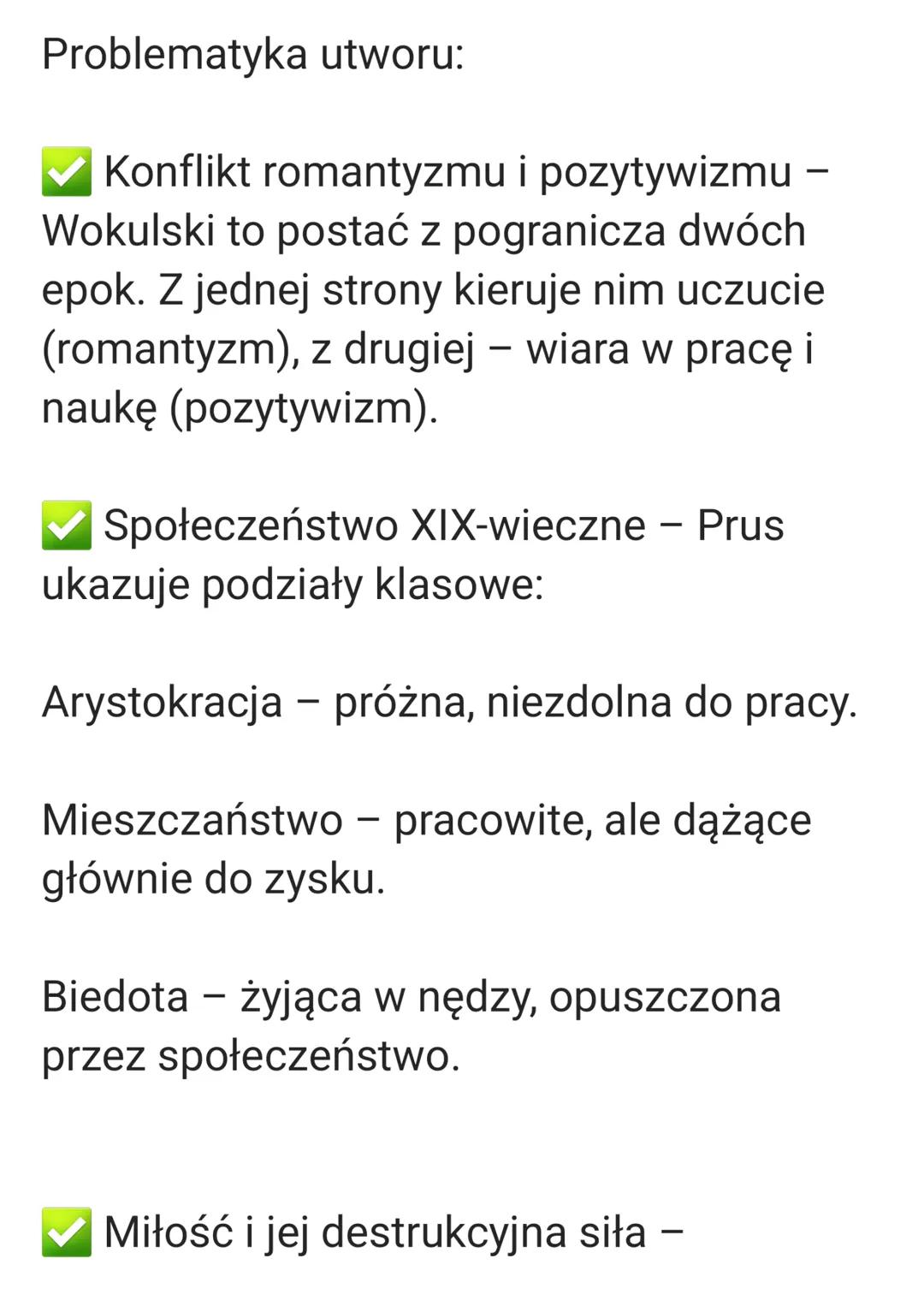Problematyka utworu:
Konflikt romantyzmu i pozytywizmu -
Wokulski to postać z pogranicza dwóch
epok. Z jednej strony kieruje nim uczucie
(r