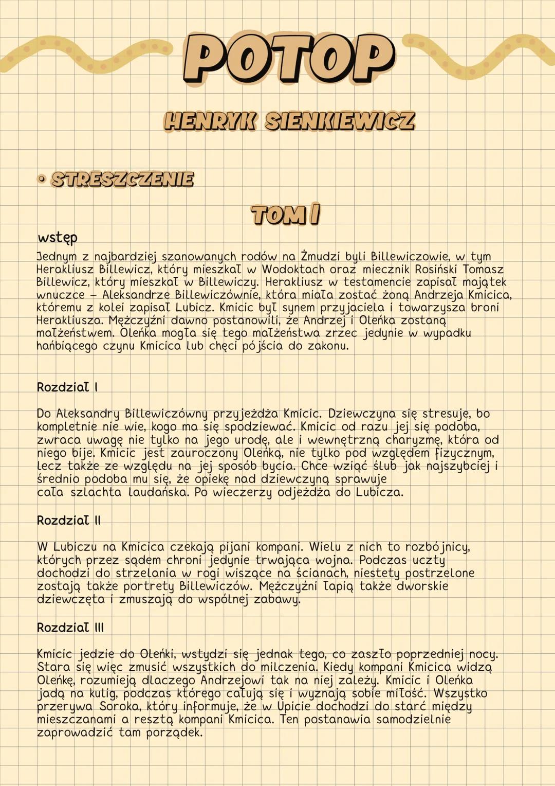 # POTOP
## HENRYK SIENKIEWICZ
- STRESZCZENIE
wstęp
# TOMI
Jednym z najbardziej szanowanych rodów na Żmudzi byli Billewiczowie, w tym
He