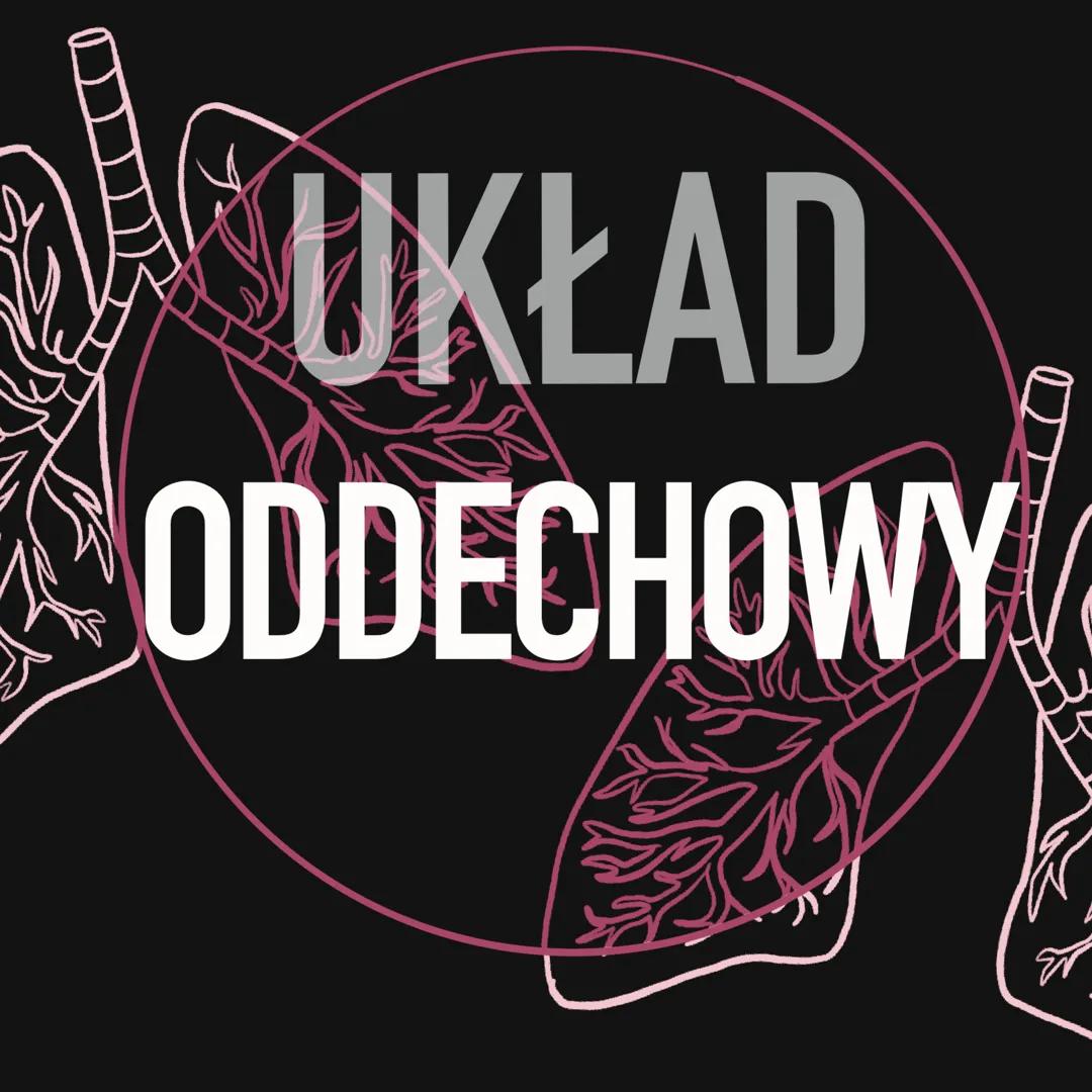 # UKŁAD
# ODDECHOWY Główną funkcją układu oddechowego jest
pobieranie tlenu (O) i wydalanie dwutlenku
węgla (CO2). Dzięki temu wszystkie
kom