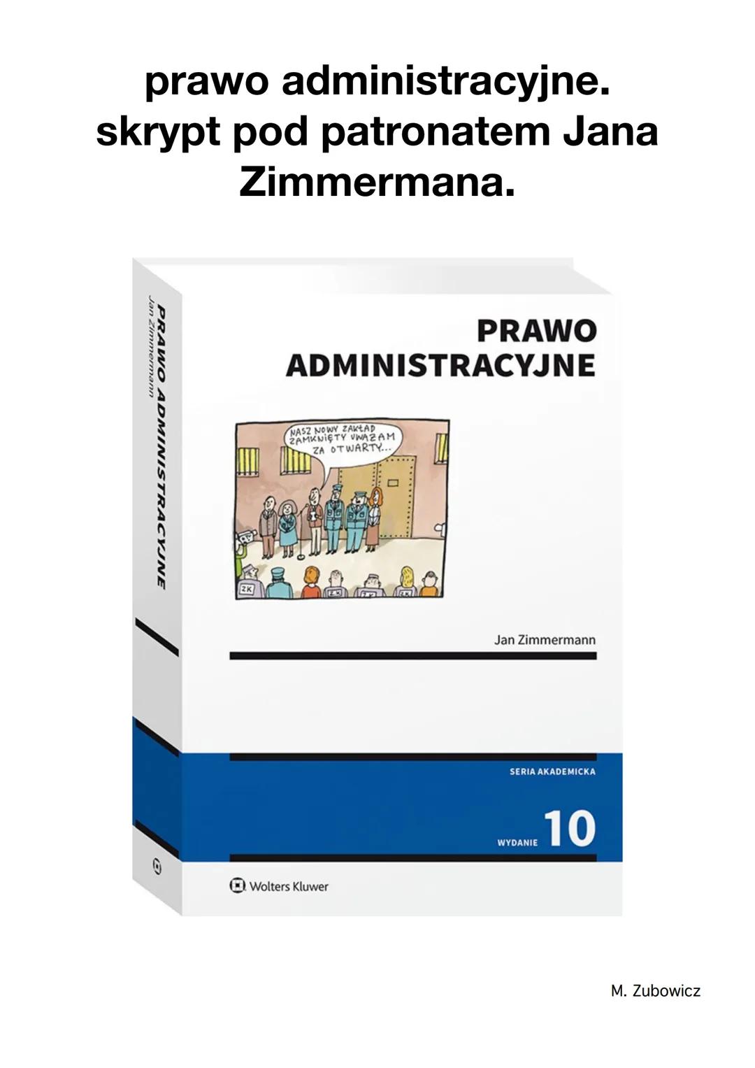 prawo administracyjne.
skrypt pod patronatem Jana
Zimmermana.
PRAWO ADMINISTRACYJNE
Jan Zimmermann
PRAWO
ADMINISTRACYJNE
NASZ NOWY ZAKŁAD
ZA