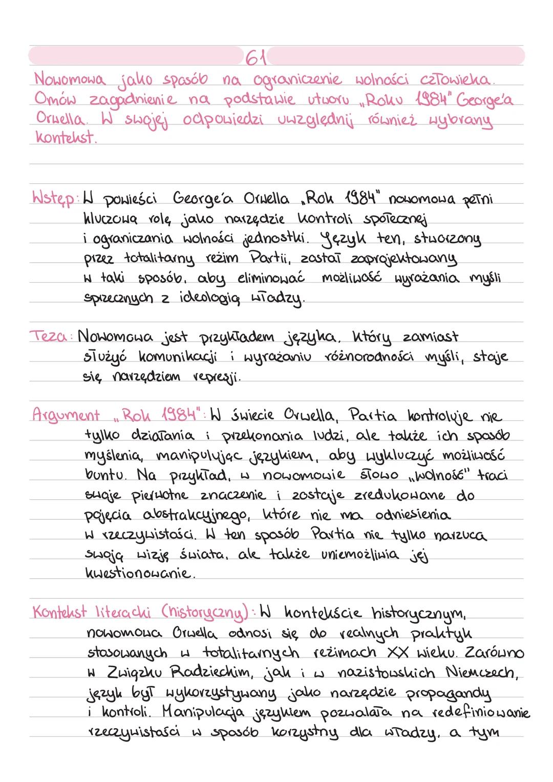 # 61
Nowomowa jako sposób na ograniczenie wolności człowieka.
Omnów zagadnienie na podstawie utworu "Roku 1984" George'a
Orwella. W swojej o