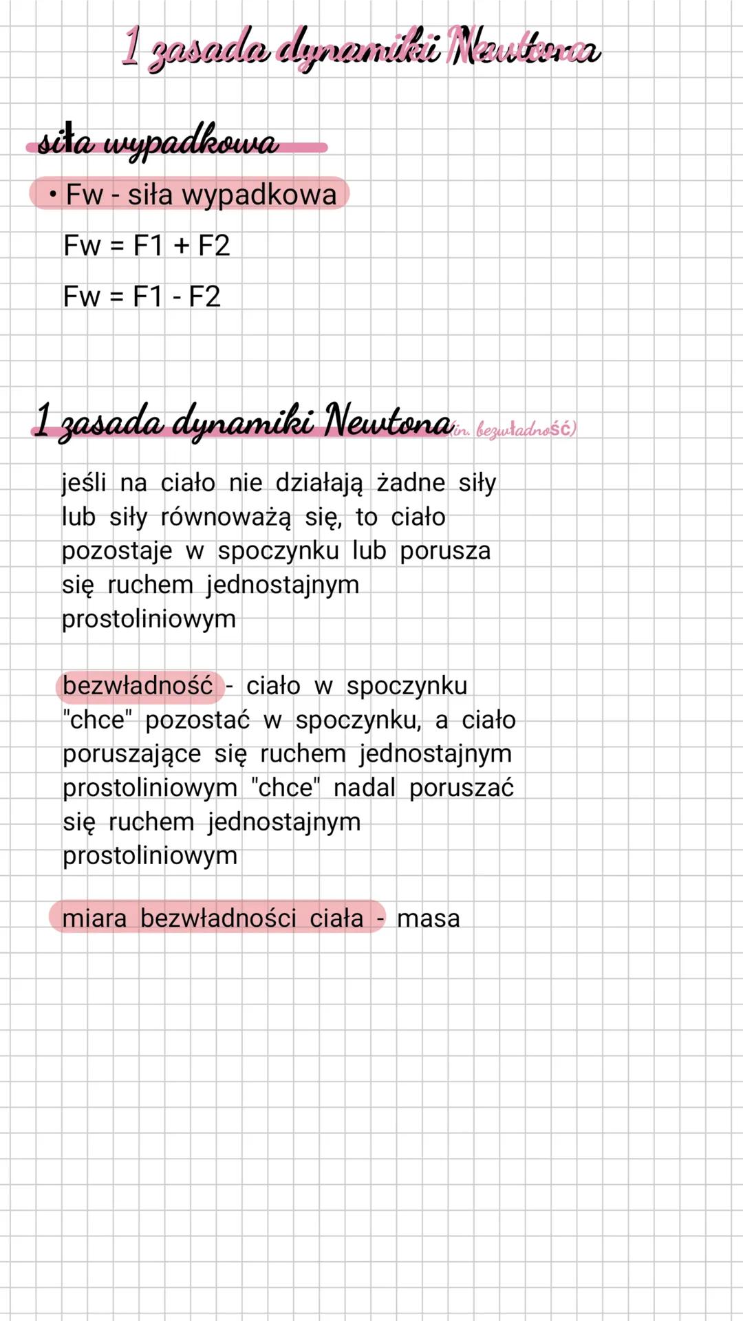 # 1 zasada dynamiki Neutona
siła wypadkowa
* Fw - siła wypadkowa
Fw = F1 + F2
Fw = F1 - F2
# 1 zasada dynamiki Newtonan beguladność)