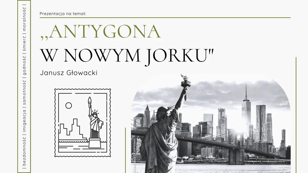 ,,Antygona w Nowym Jorku" Janusz Głowacki – OPRACOWANIE