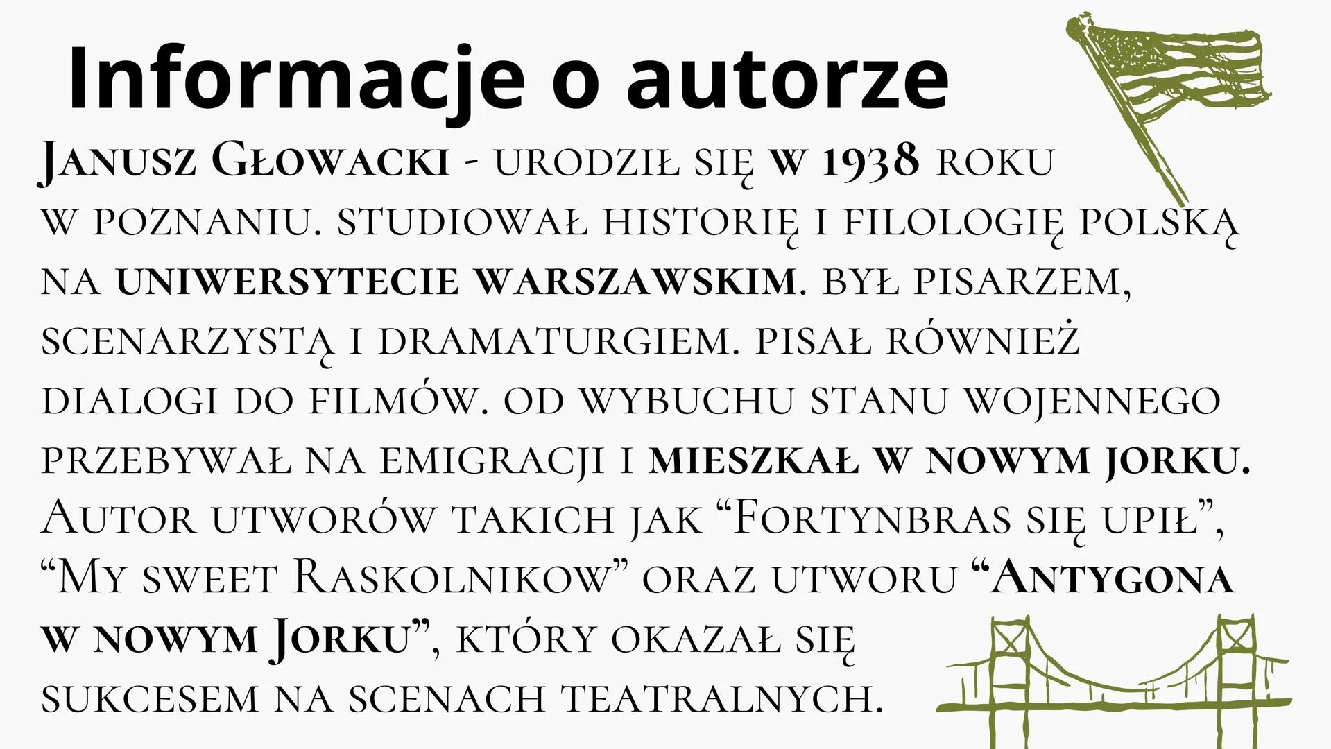 | bezdomność | imigeacja | samotność | godność | śmierć | moralność |
Prezentacja na temat:
„ANTYGONA
W NOWYM JORKU"
Janusz Głowacki
Ado