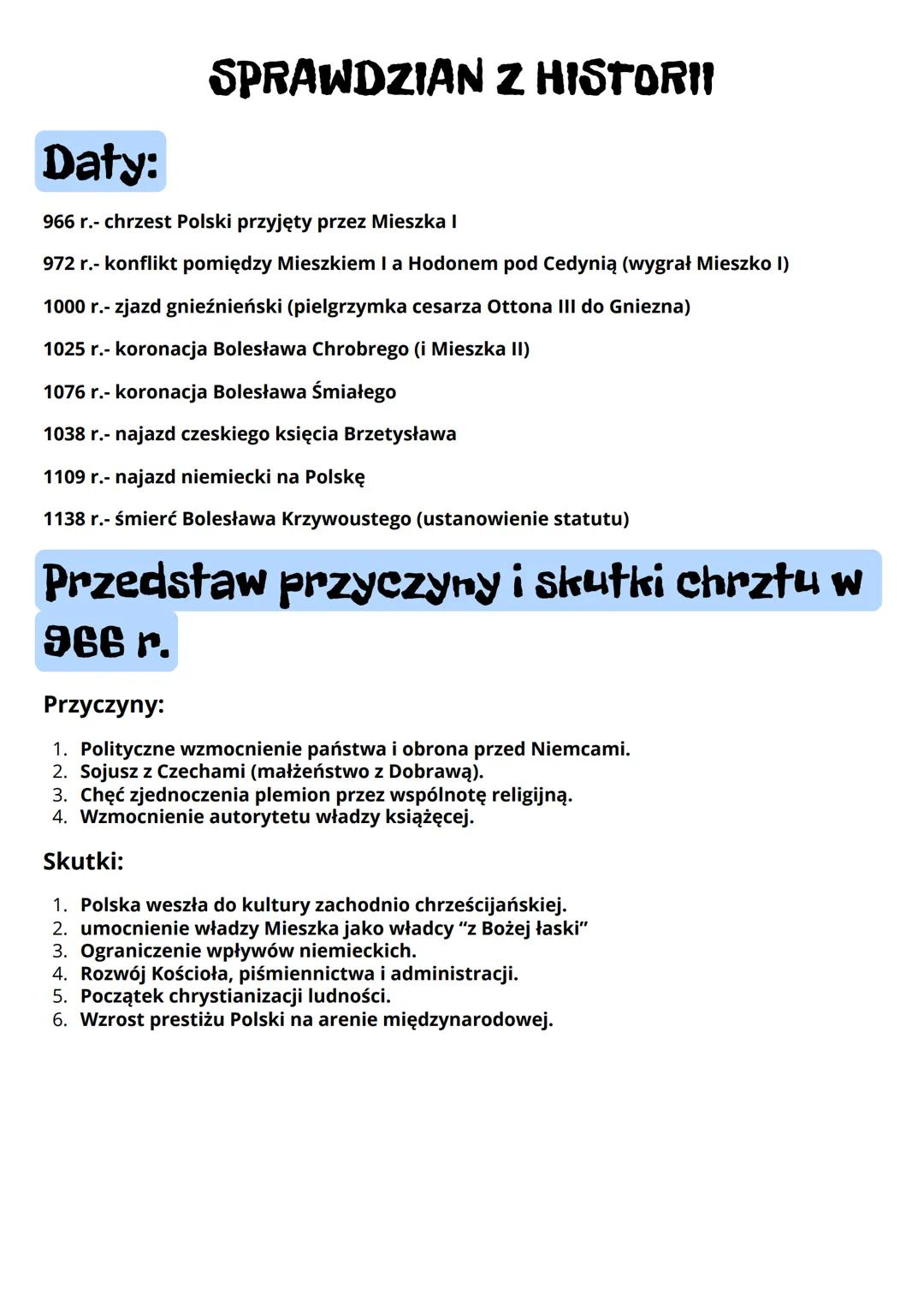 # SPRAWDZIAN Z HISTORII
Daty:
966 r.- chrzest Polski przyjęty przez Mieszka I
972 r.- konflikt pomiędzy Mieszkiem I a Hodonem pod Cedynią