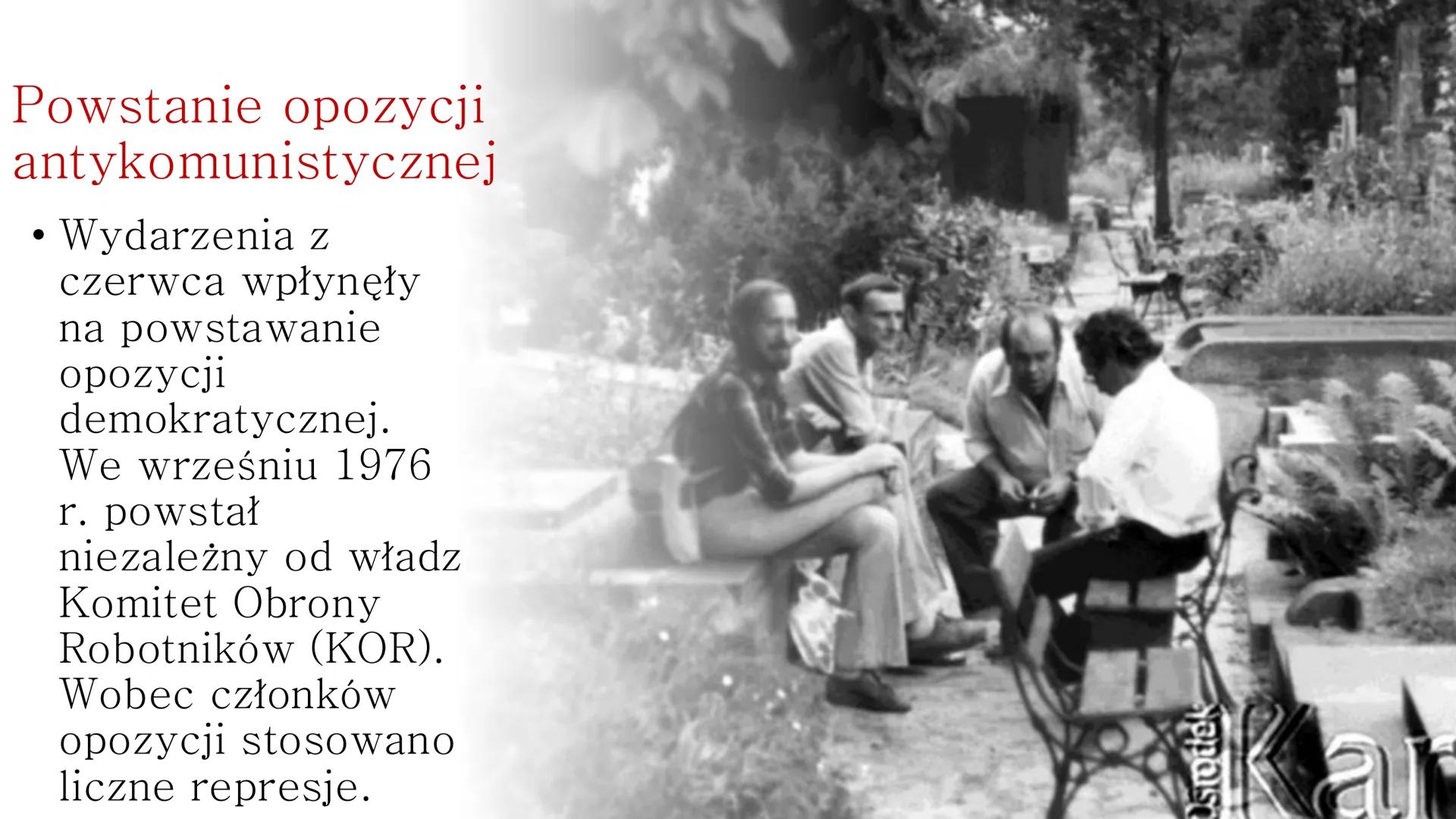 Początki opozycji demokratycznej w Polsce # Czerwiec 1976 r.
* Polityka wprowadzona przez Gierka zaczęła przynosić fatalne skutki już w dru